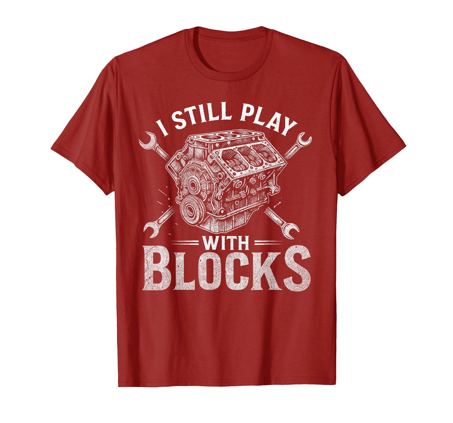 I Still Play With Blocks Funny Racing Maintenance Mechanic T-Shirt
