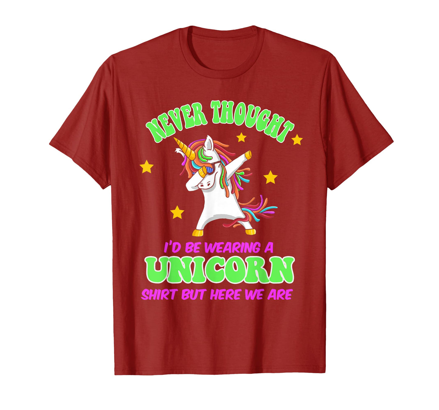 Never Thought I'd Wear A Unicorn Unicorn Party Shirt for Dad T-Shirt