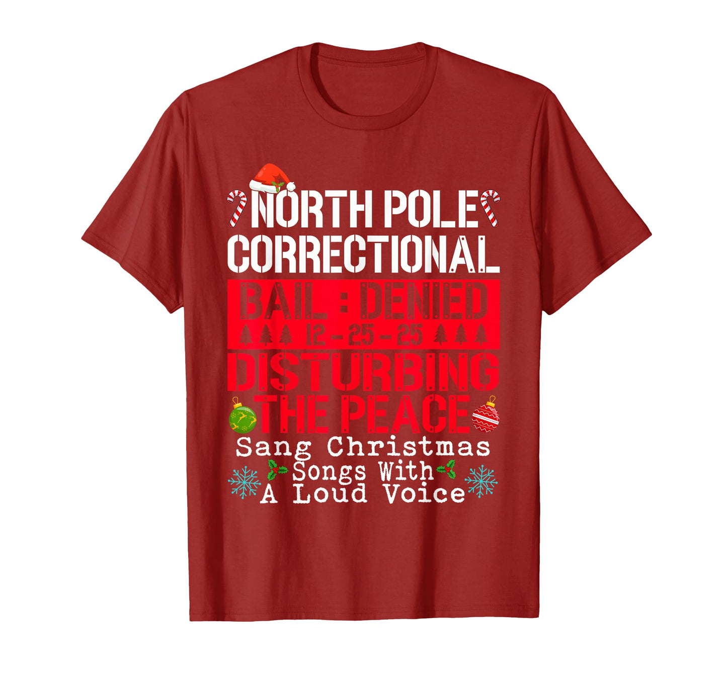 North Pole Correctional Sang Christmas Songs with Loud Voice T-Shirt