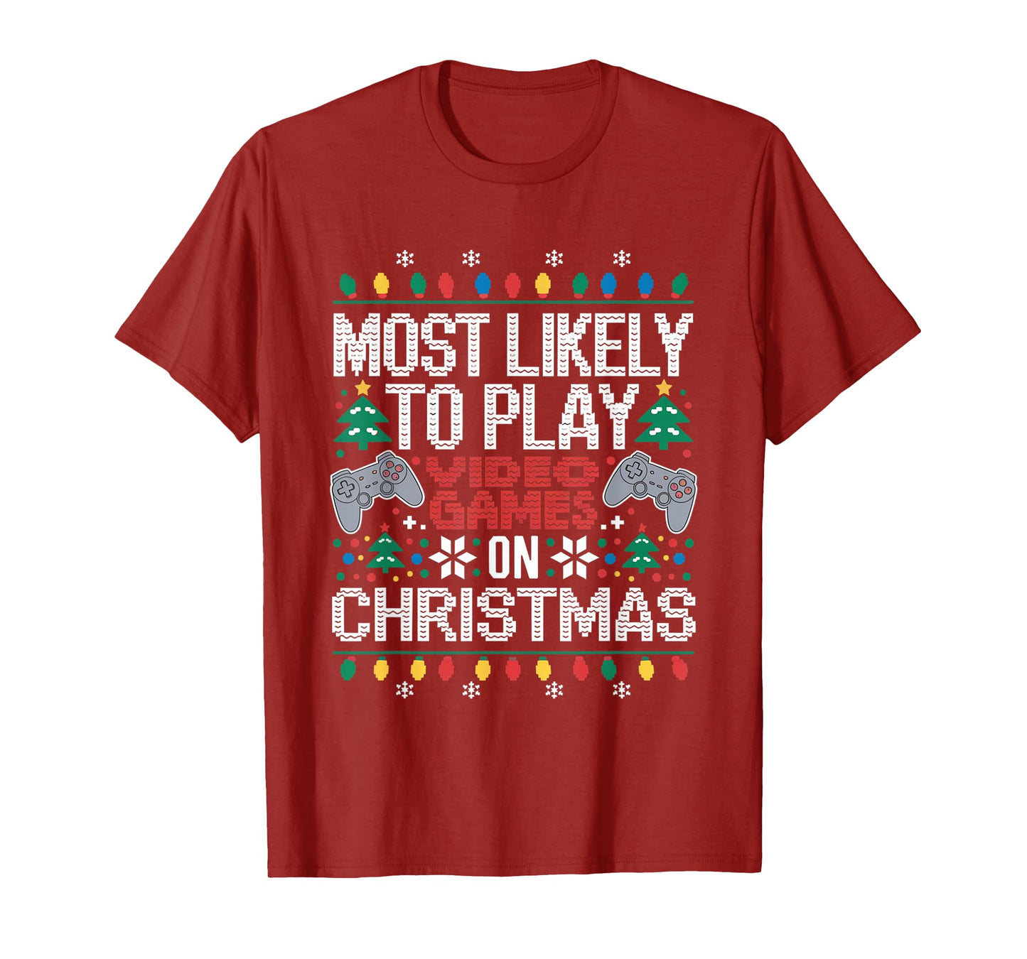 Most Likely To Play Video Games on Christmas Ugly Sweater T-Shirt