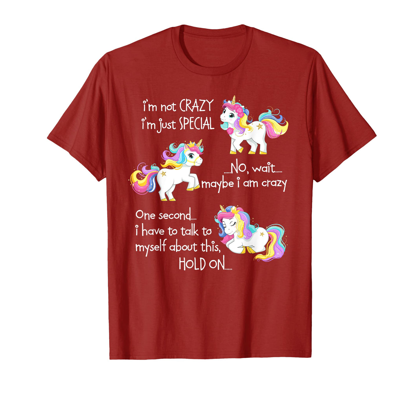 I'm Not Crazy I'm Just Special Unicorn Funny Quote T-Shirt