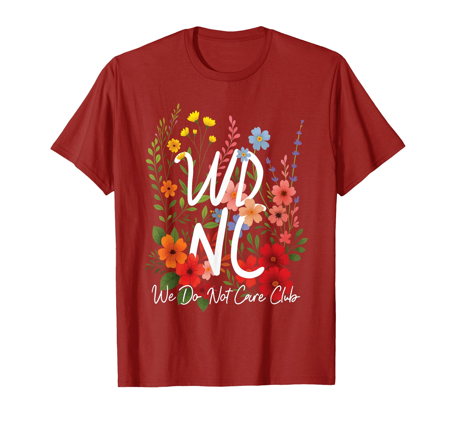 Retro Floral WDNC We Do Not Care Club - WDNC T-Shirt