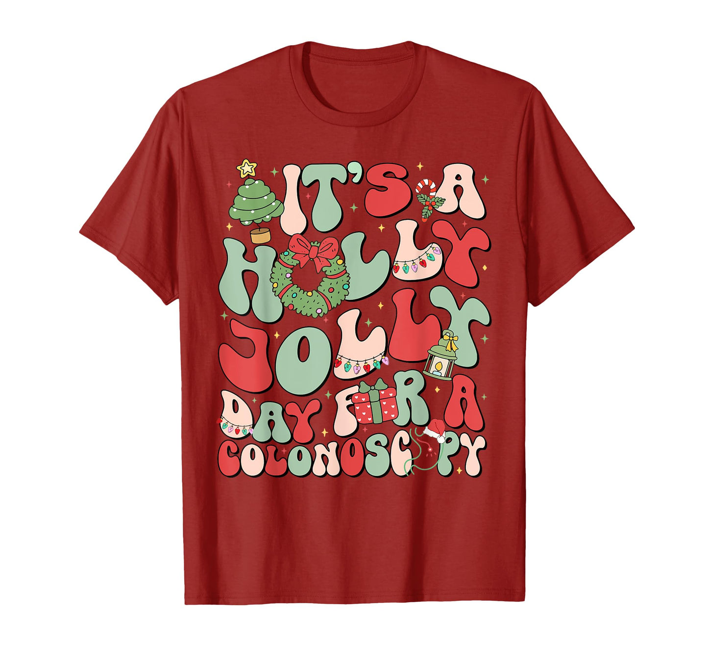 It's A Holly Xmas Day For A Colonoscopy Christmas T-Shirt