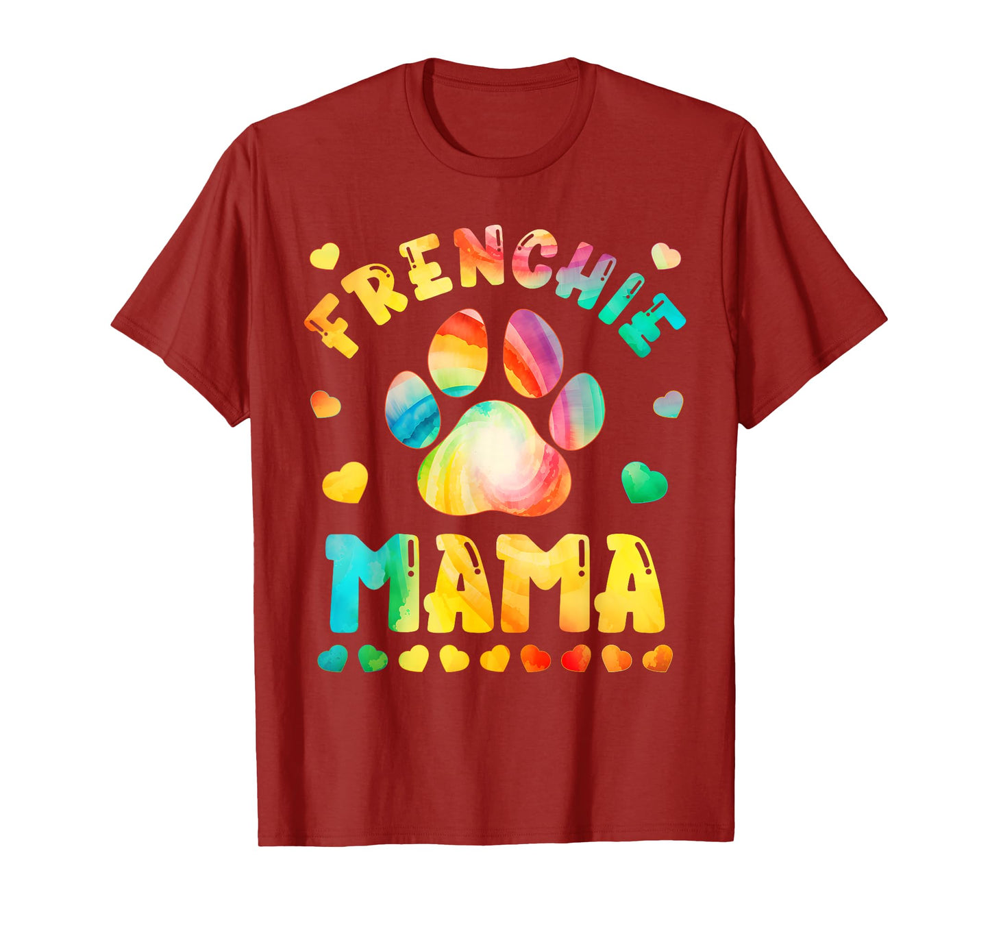 Colorful Dog Mom Tie Dye Dog Lover Paw Print Frenchie mama T-Shirt