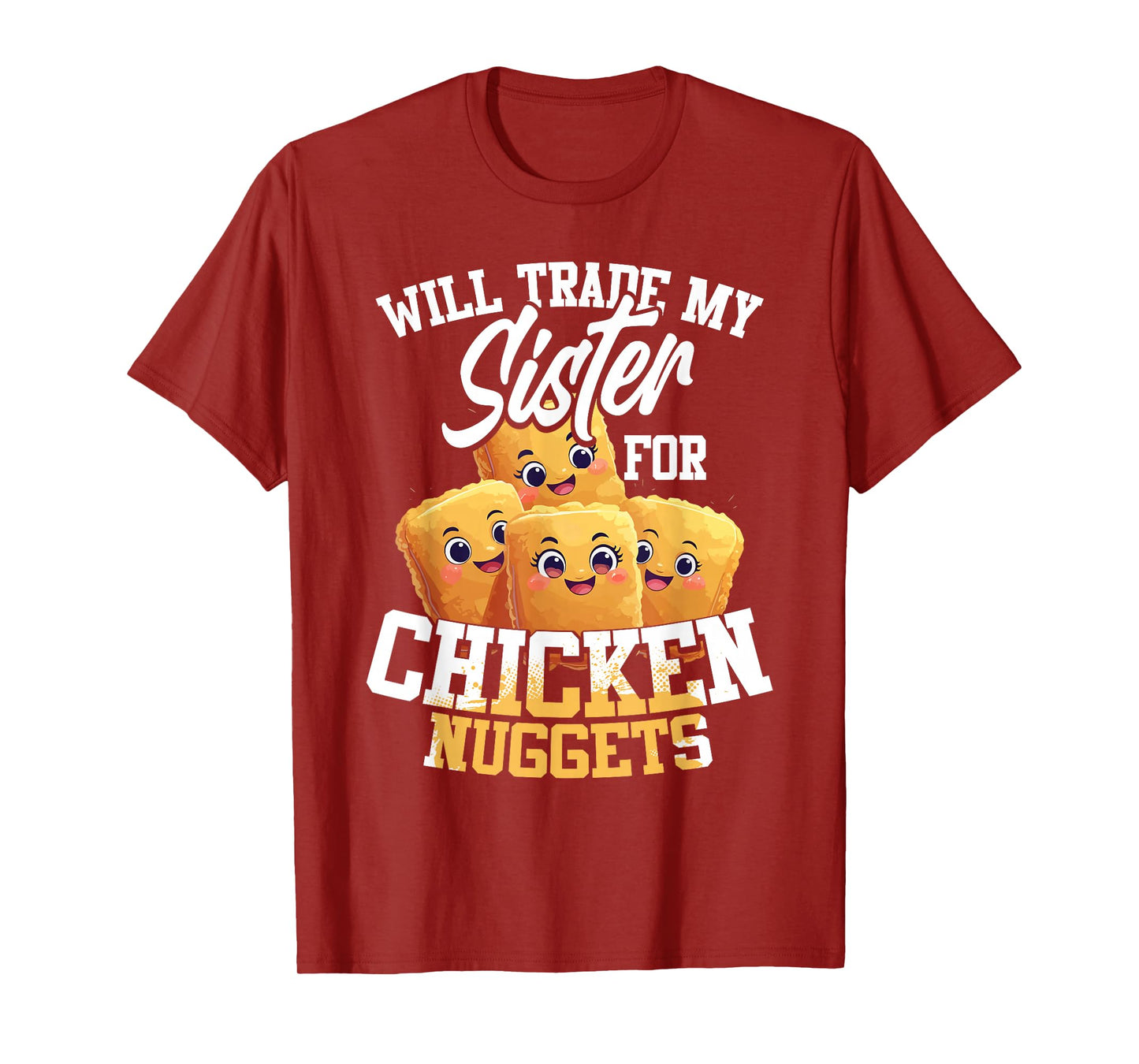 Will Trade My Sister For Chicken Nuggets T-Shirt