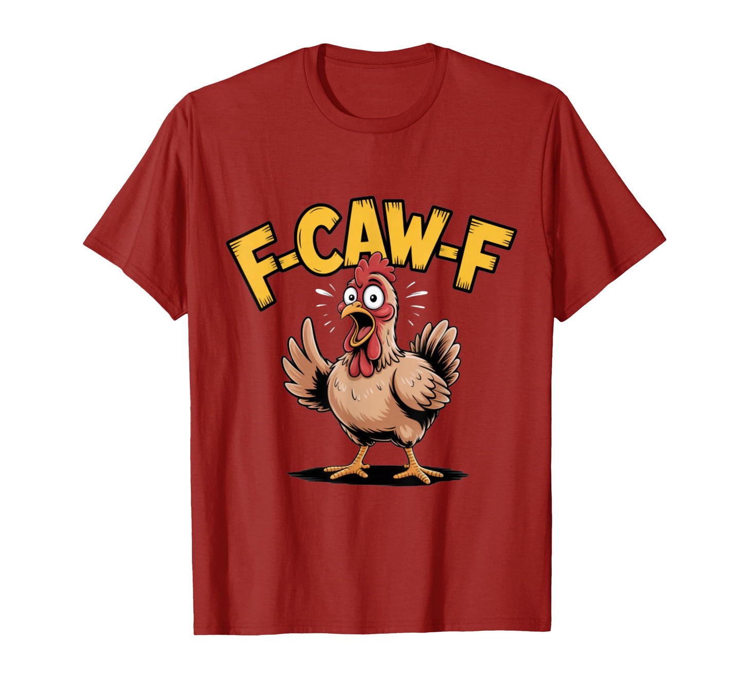 F-CAW-F Funny Chicken Scream Humor T-Shirt