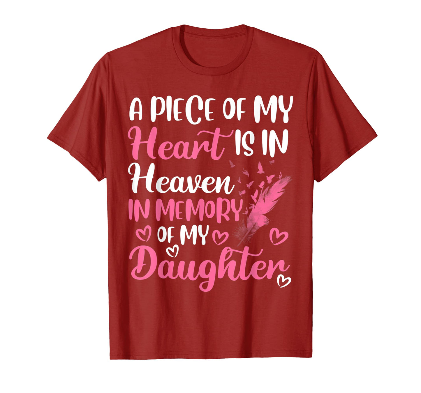 A piece of my heart is in heaven in memory of my daughter T-Shirt