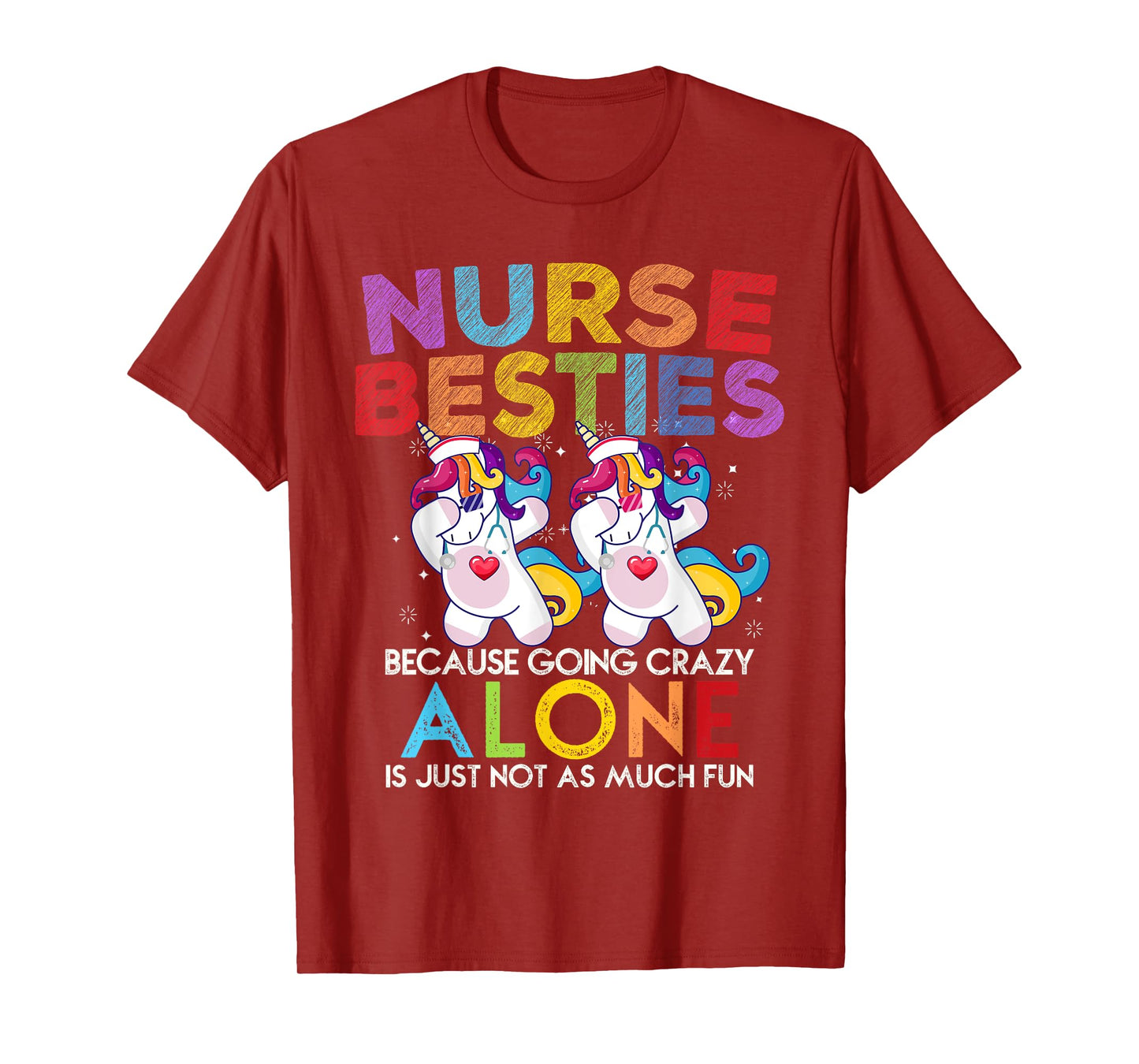 Nurse Besties Because Going Crazy Alone Is Not Fun T-Shirt