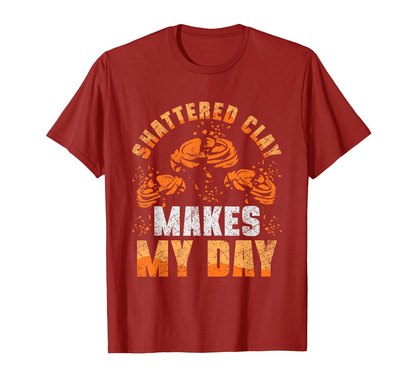 Shattered Clay Makes My Day Trap Shooting Funny T-Shirt