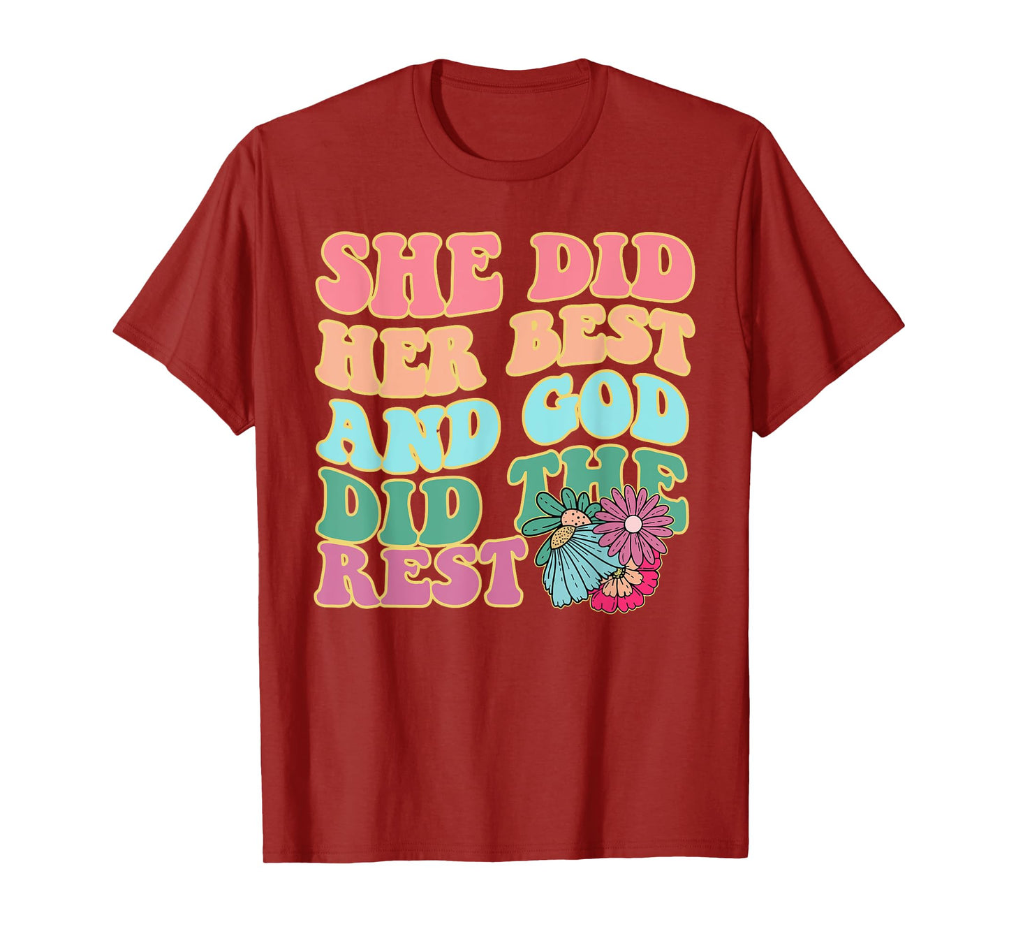She Did Her Best And God Did The Rest Apparel T-Shirt