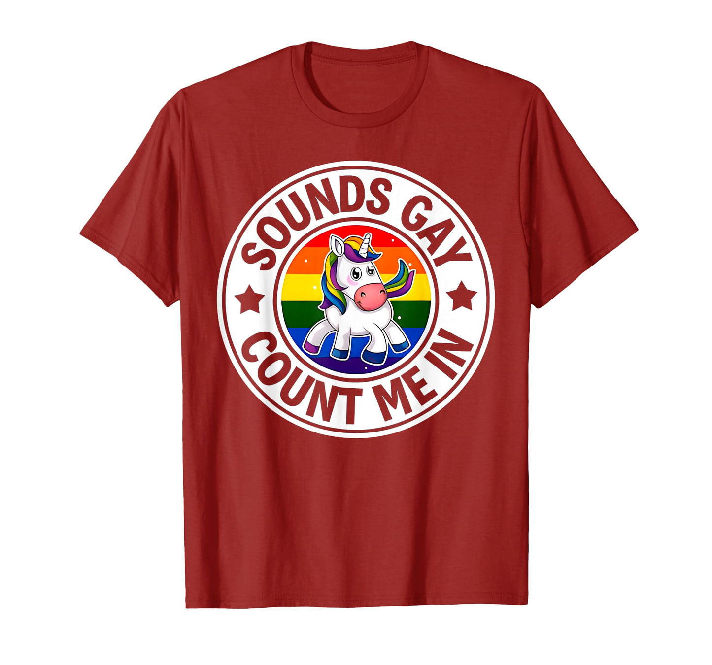 Sounds Gay Count Me In Unicorn Rainbow Flag LGBT Gay Pride T-Shirt
