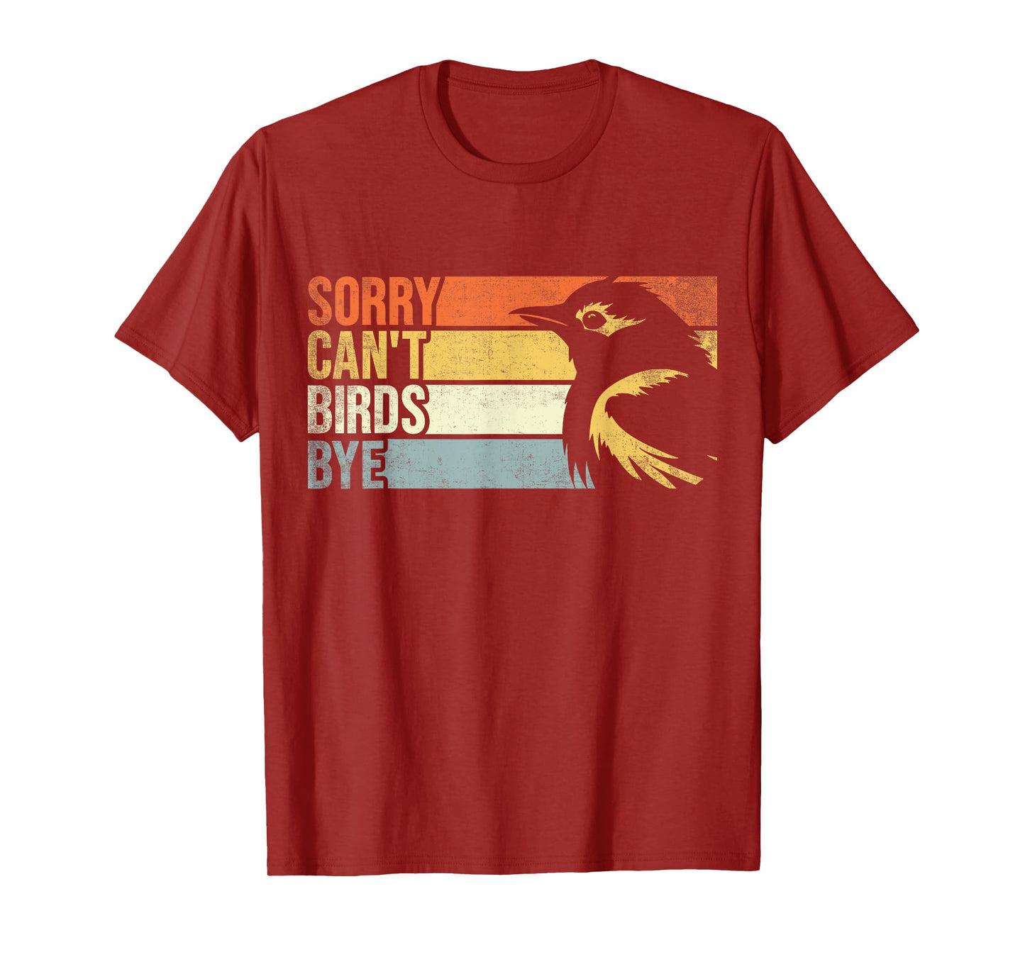 Sorry Can't Birds Bye. Funny Bird Lovers For Men Women Kids T-Shirt