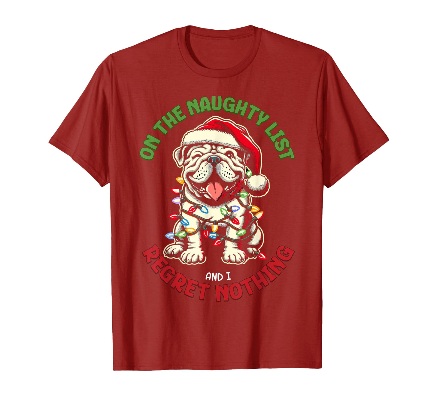 On The Naughty List And I Regret Nothing Bulldog Christmas T-Shirt