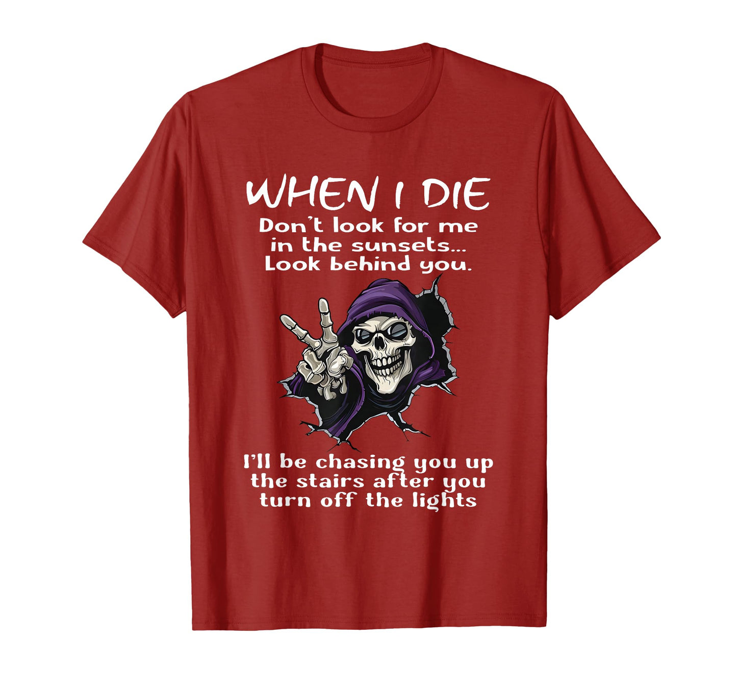 When I Die Don't Look for Me in The Sunsets T-Shirt