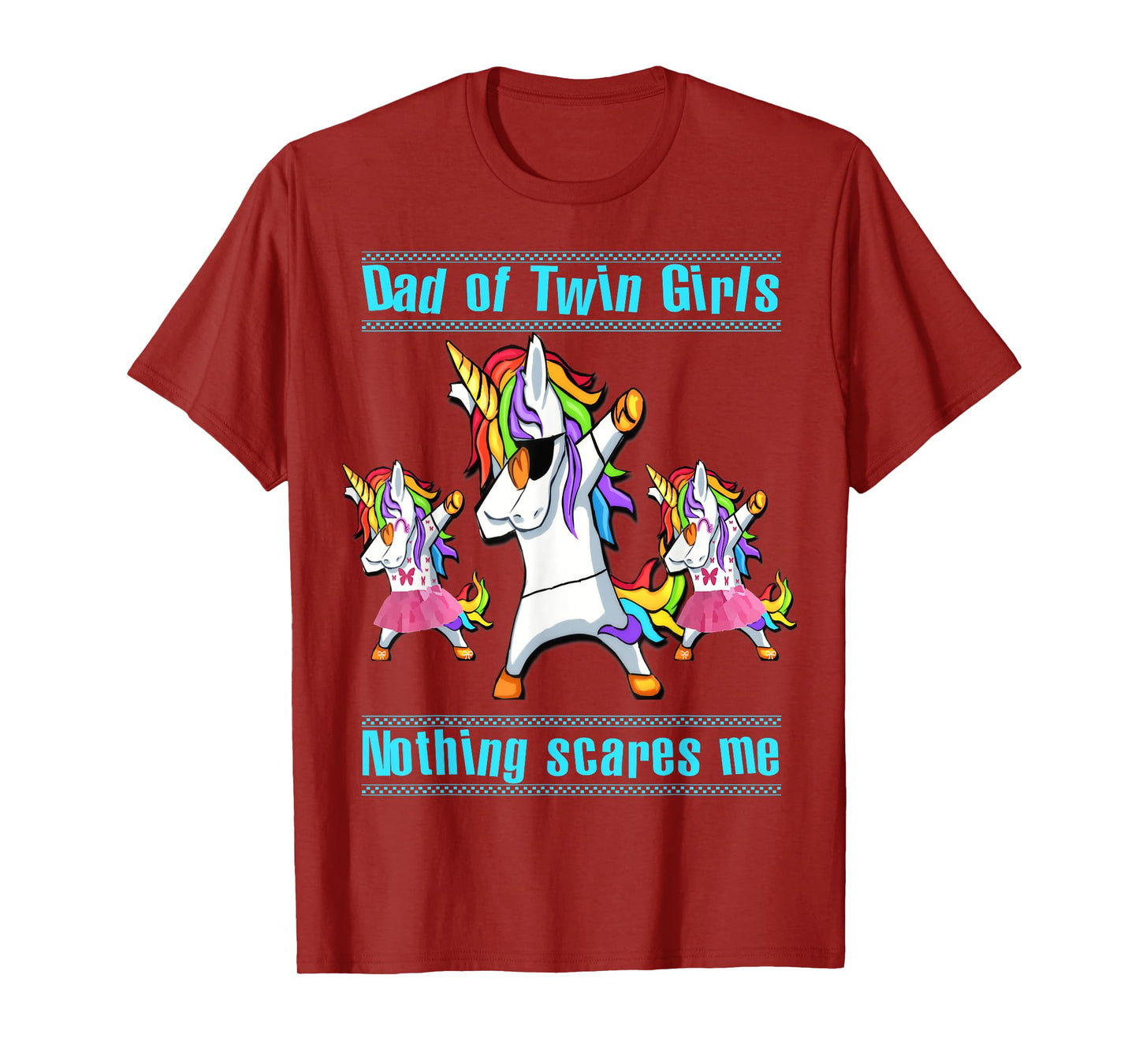 Dad Of Twin Girls Nothing Scares Me Dabbing Unicorn T-Shirt