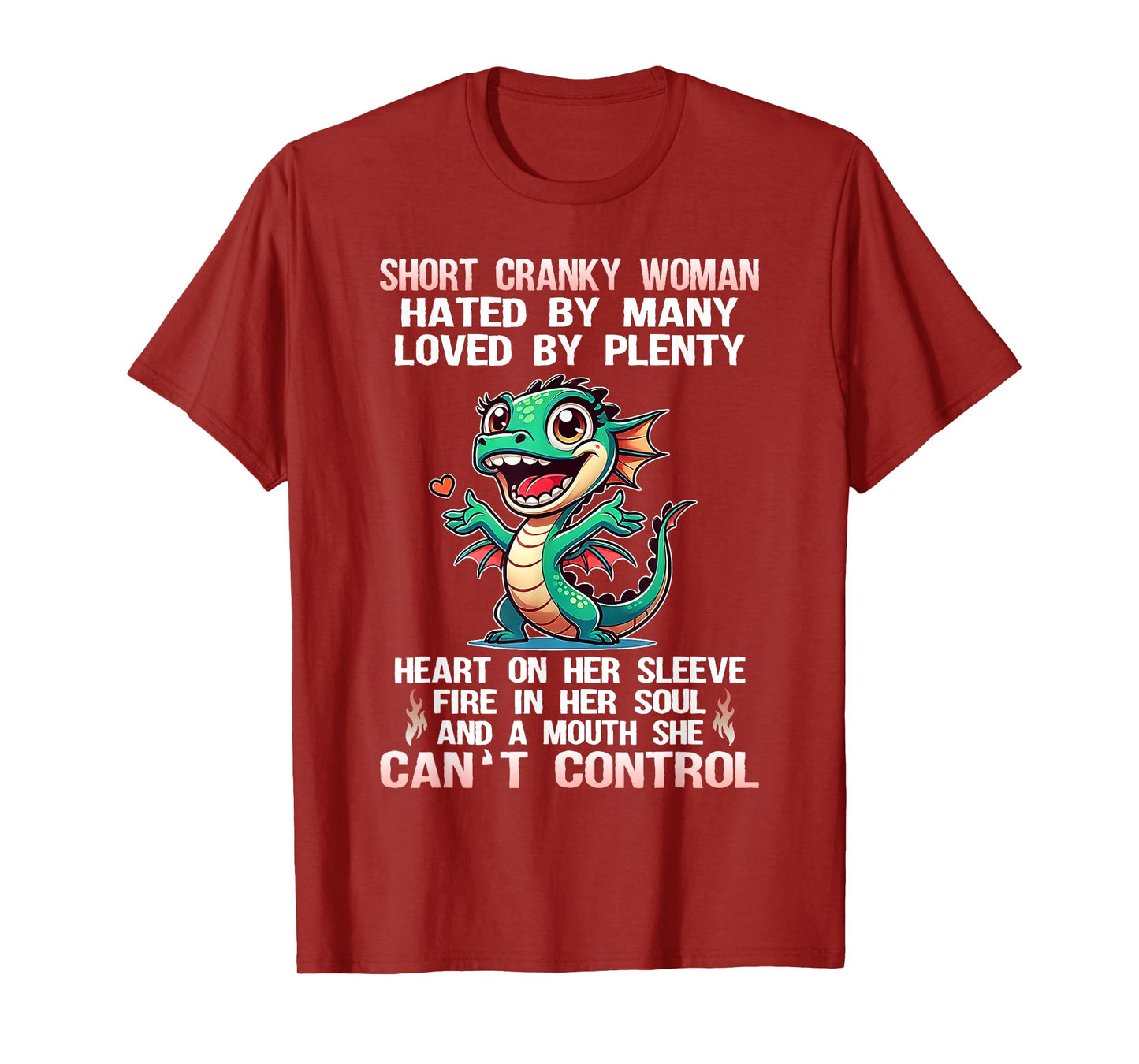 Dragon Short Cranky Woman Hated By Many Loved By Plenty T-Shirt