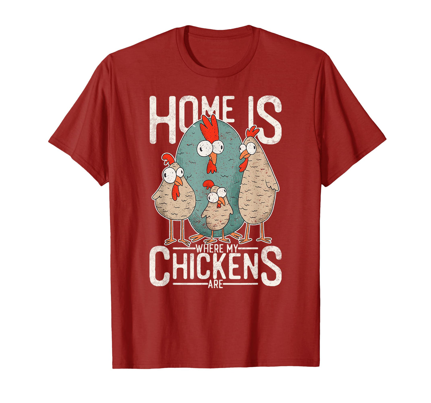 Funny chicken design - home is where my chickens are! T-Shirt