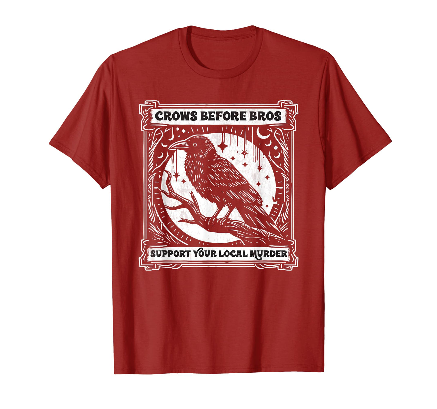 Crows Before Bros Support Your Local Murder Funny Halloween T-Shirt