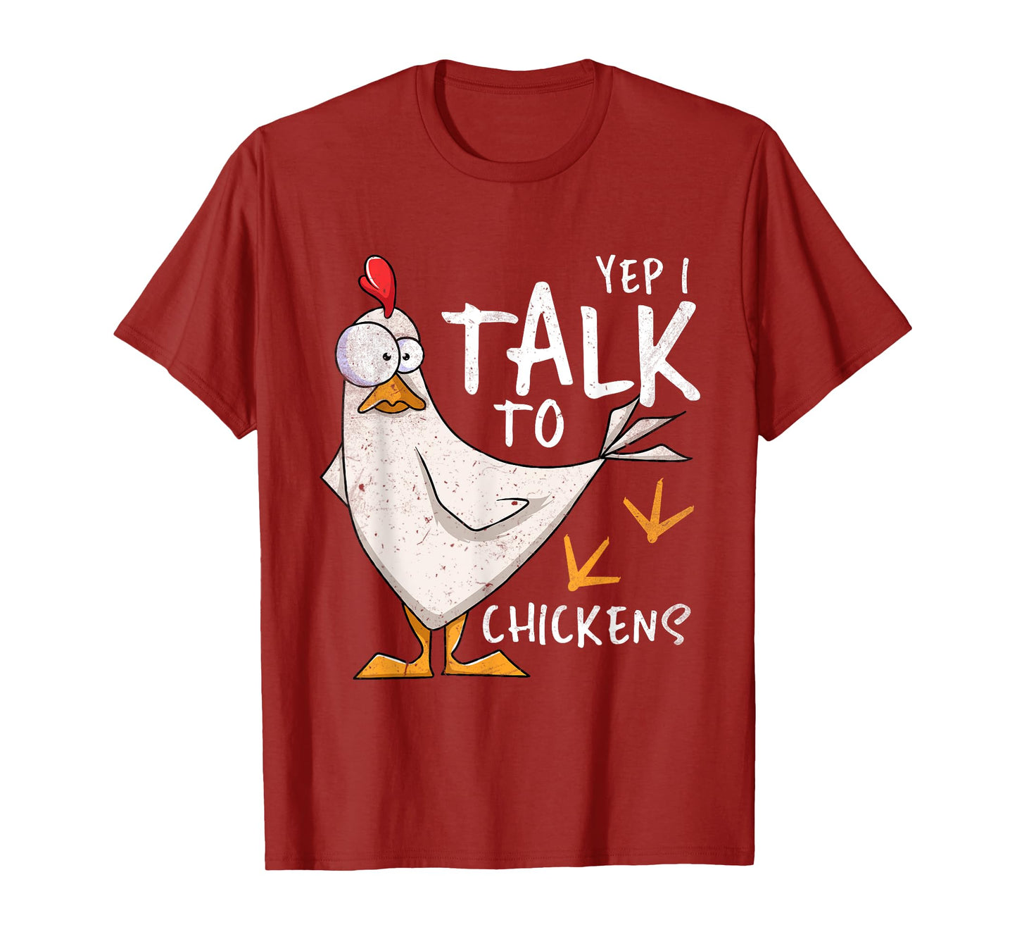 Yep I Talk To Chickens Chicken Lovers Chick Whisperers T-Shirt