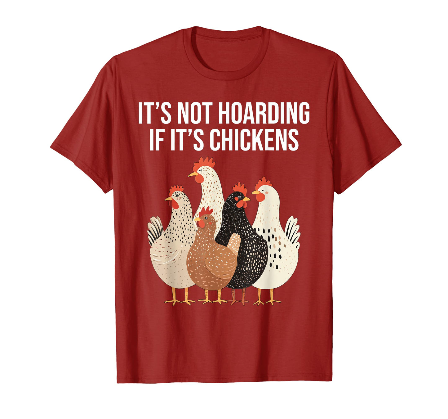 It's Not hoarding If It's Chickens Funny Chicken Lover T-Shirt