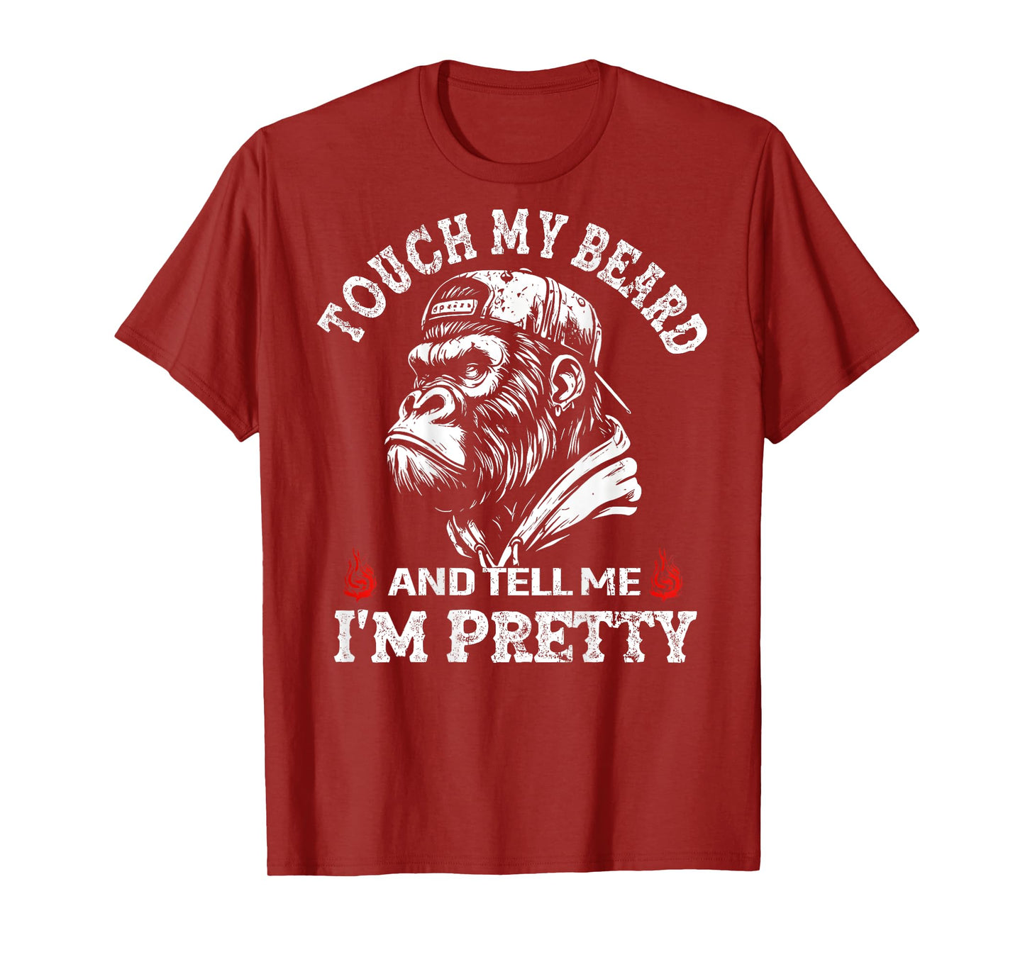 (On Back) Touch My Beard and Tell Me I'm Pretty Monkey T-Shirt