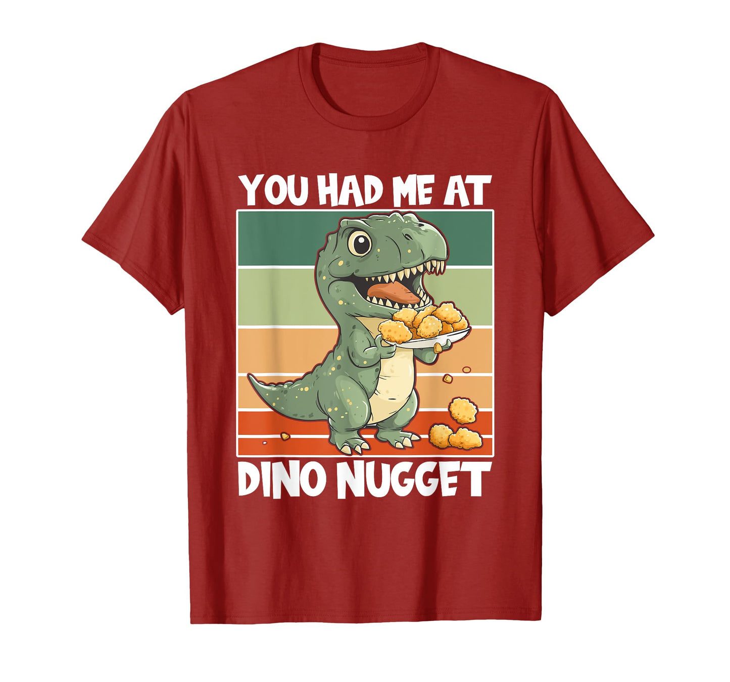 Dino Nuggets Dinosaur Had Me At Chicken Nugget T-Shirt