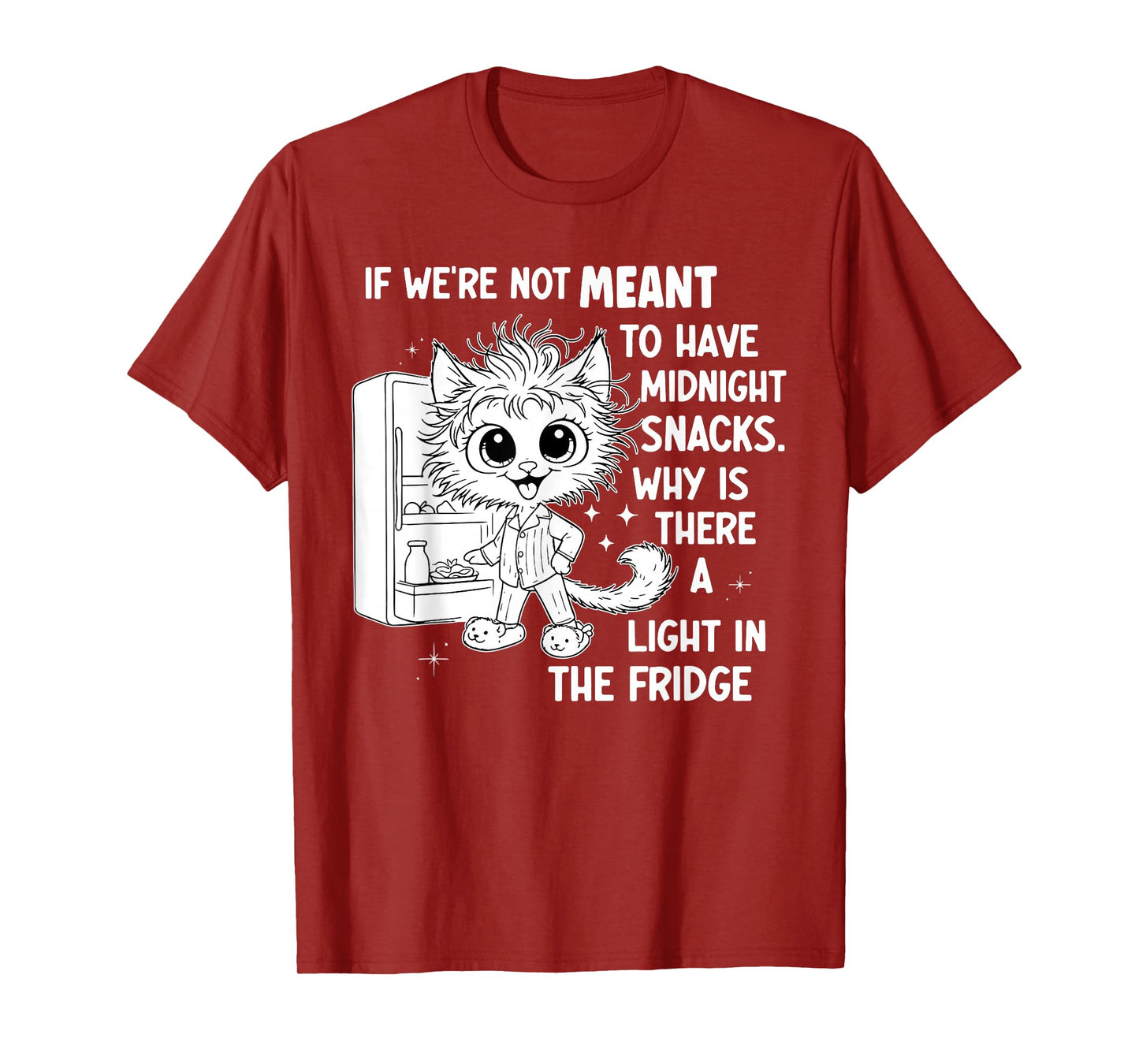 If We're Not Meant to Have Midnight Snacks T-Shirt