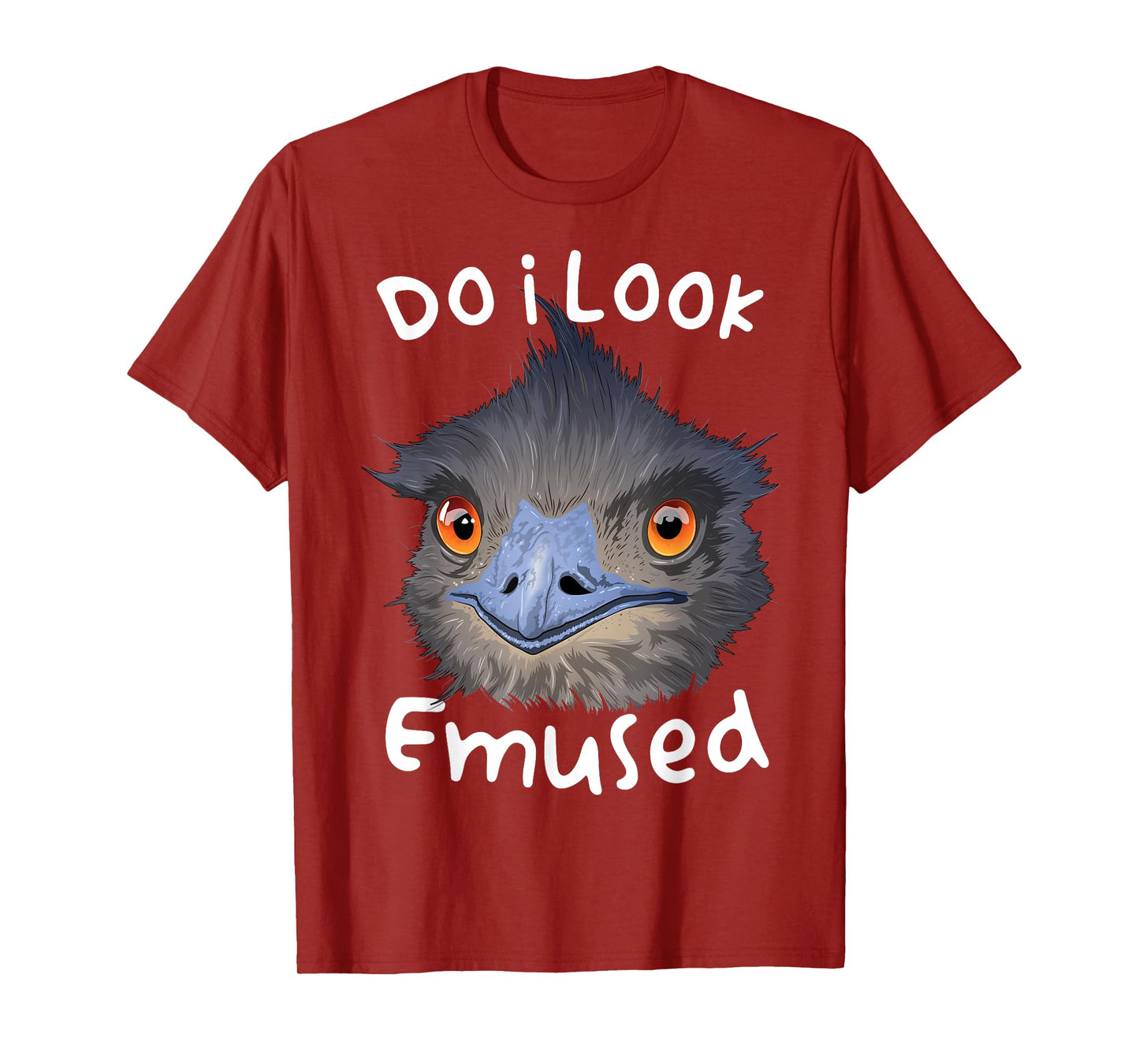 Do I Look Amused Funny Australian Emu Bird Love Emus T-Shirt