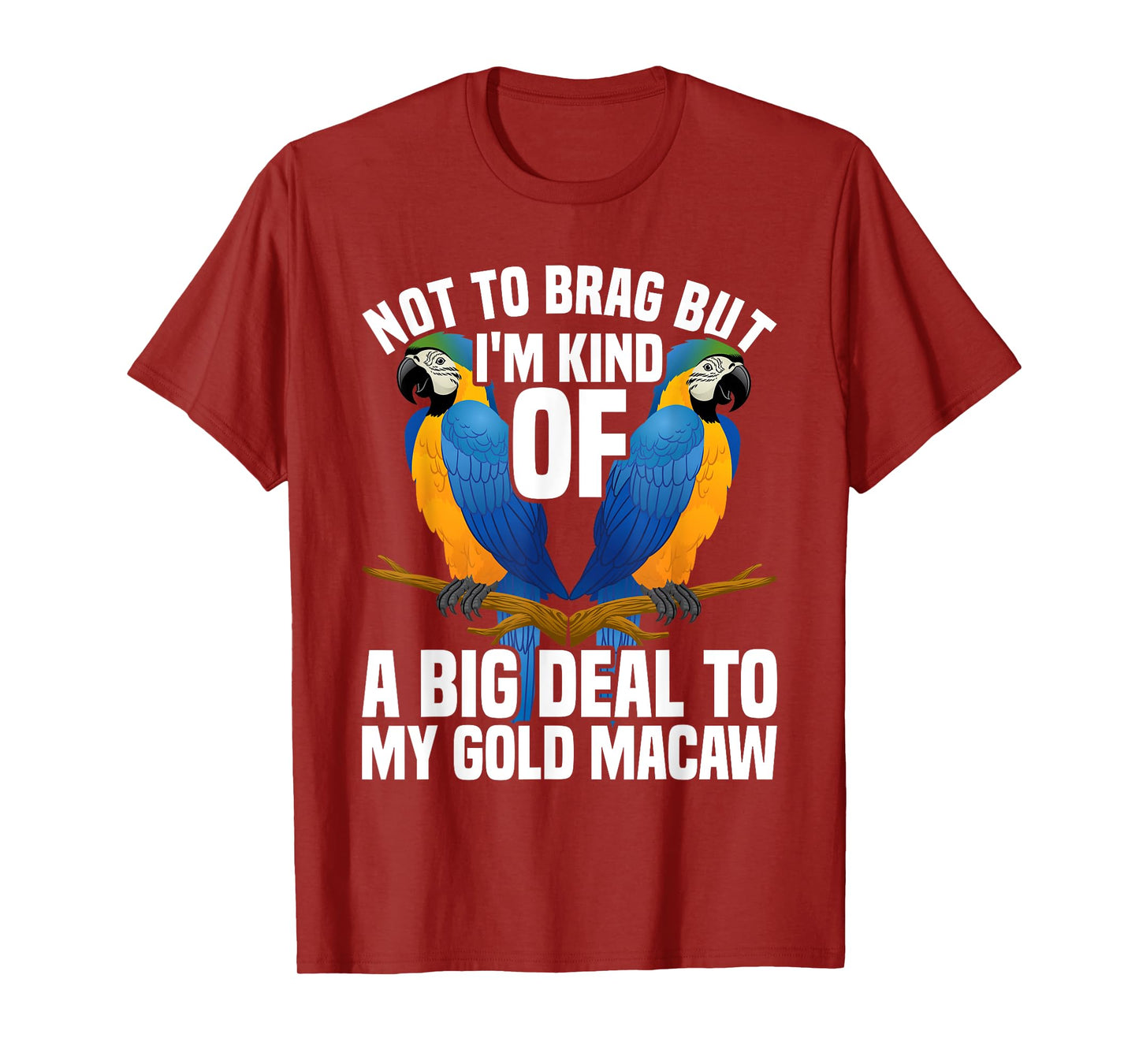 Blue and Gold Macaw Lover Blue Macaw Lover Gold Macaw T-Shirt
