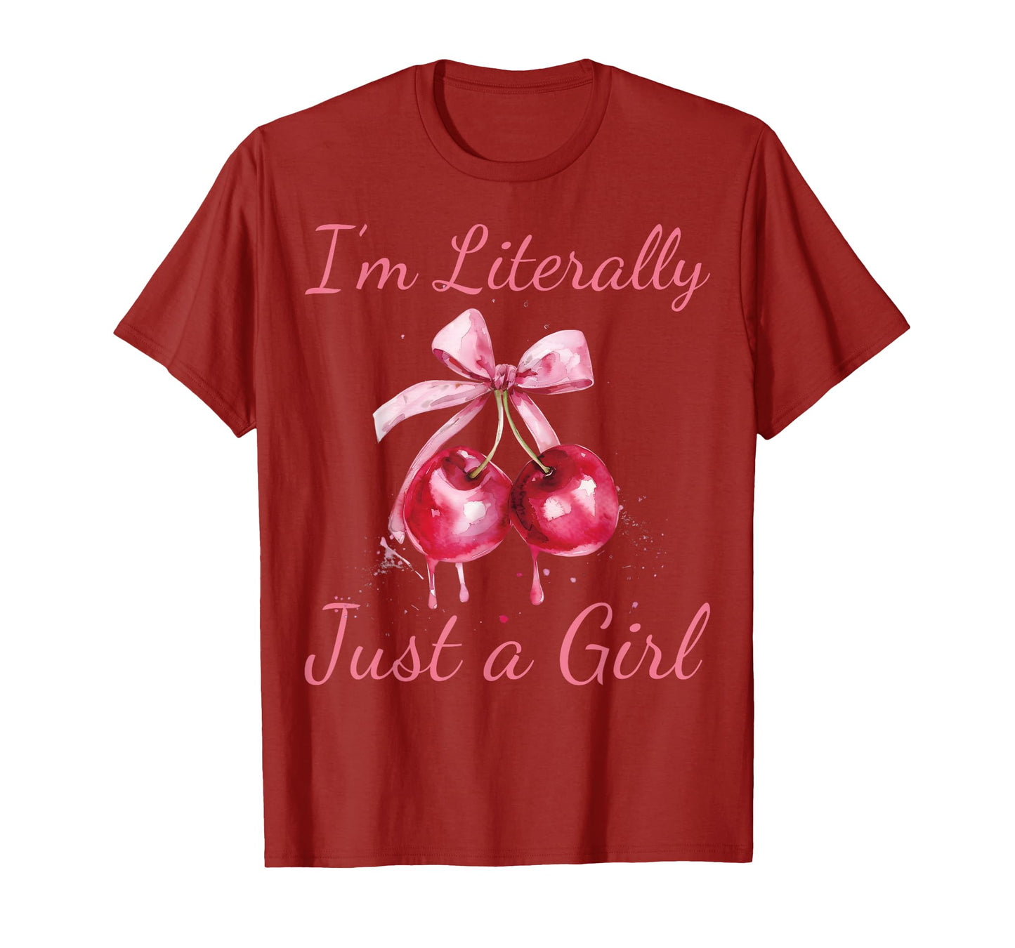I'm Literally Just A Girl Pink Coquette Bow Cherry Women T-Shirt