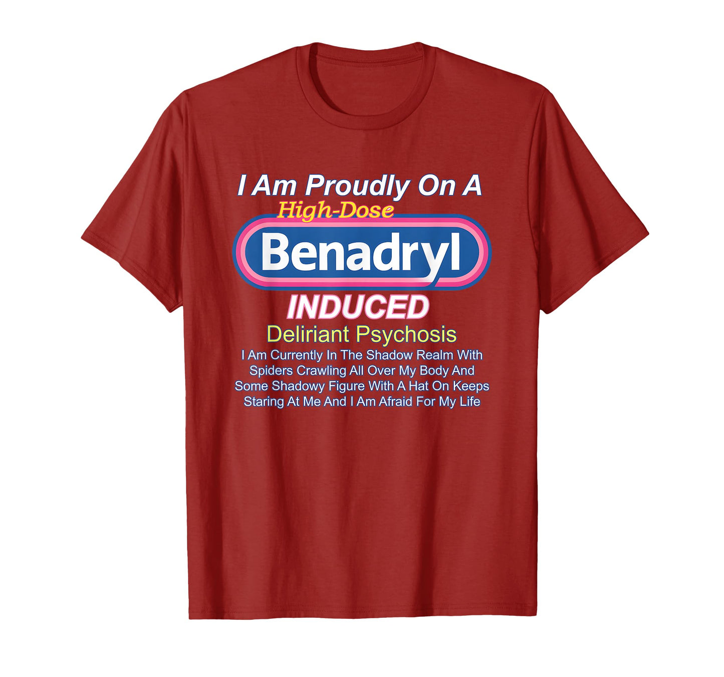 Benadryl Induced Deliriant Psychosis T-Shirt