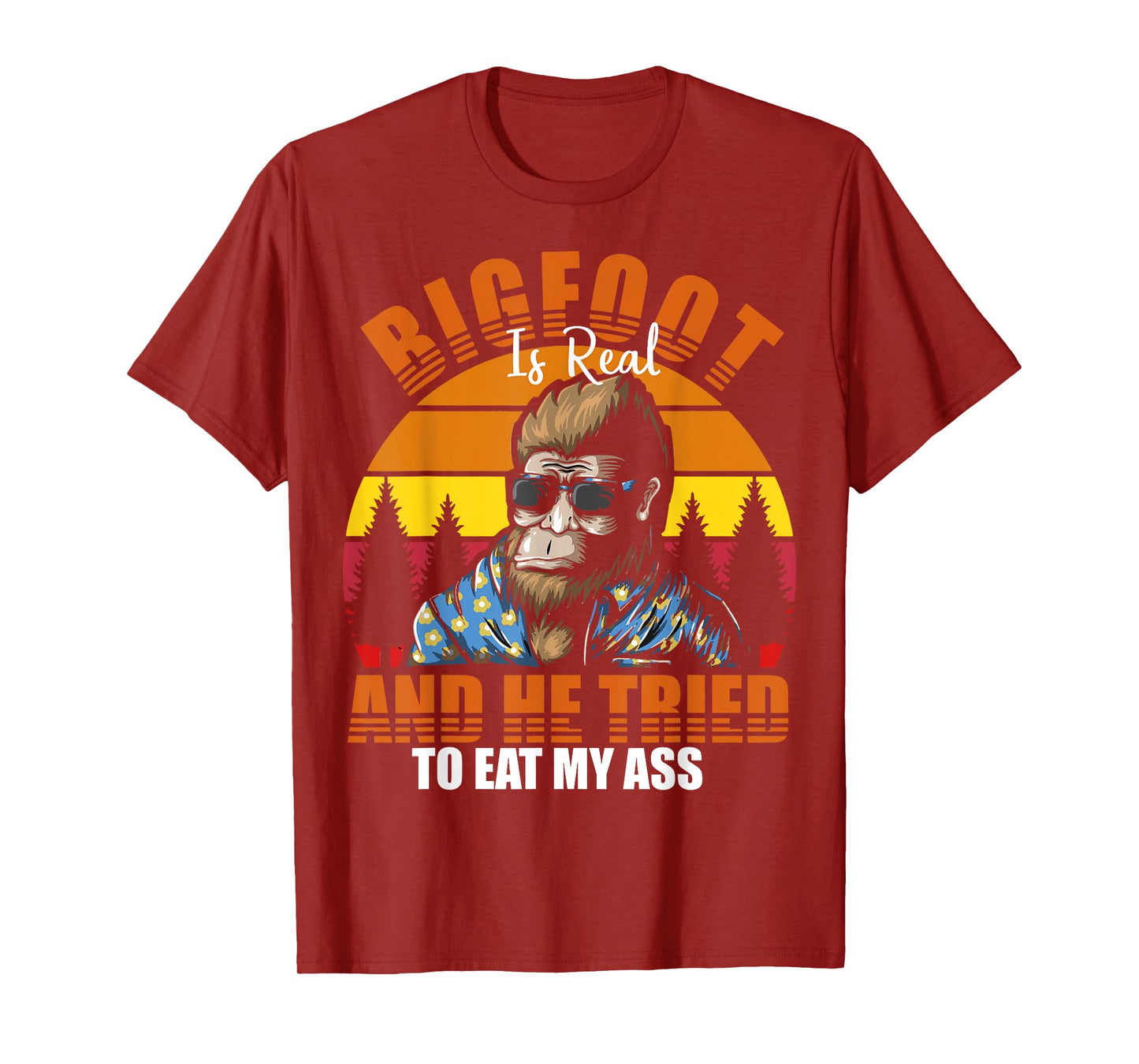 Bigfoot Is Real And I've Tried To Eat My Ass UFO Alien T-Shirt
