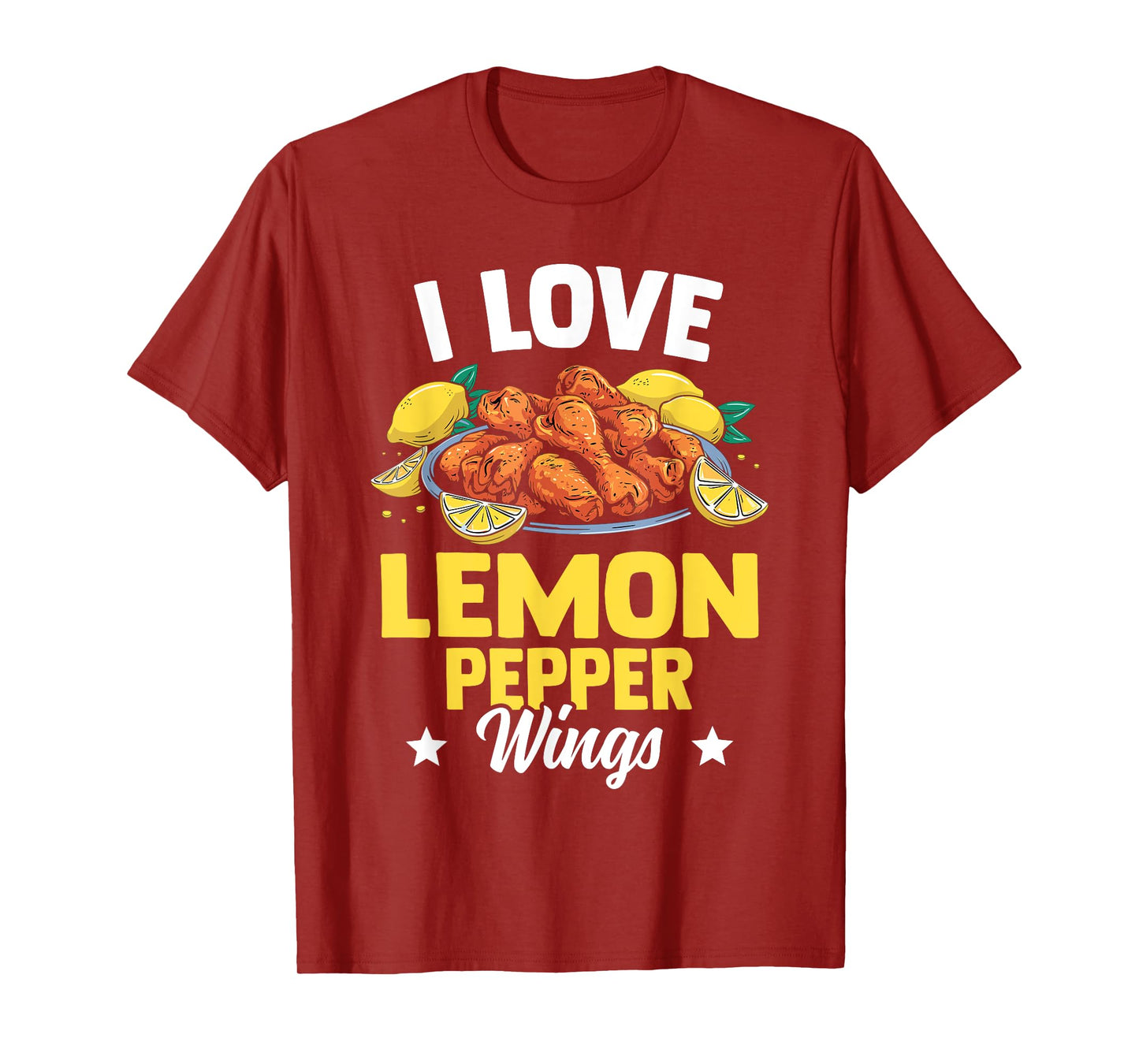 I Love Lemon Pepper Wings - Chicken Wings Novelty Gear T-Shirt
