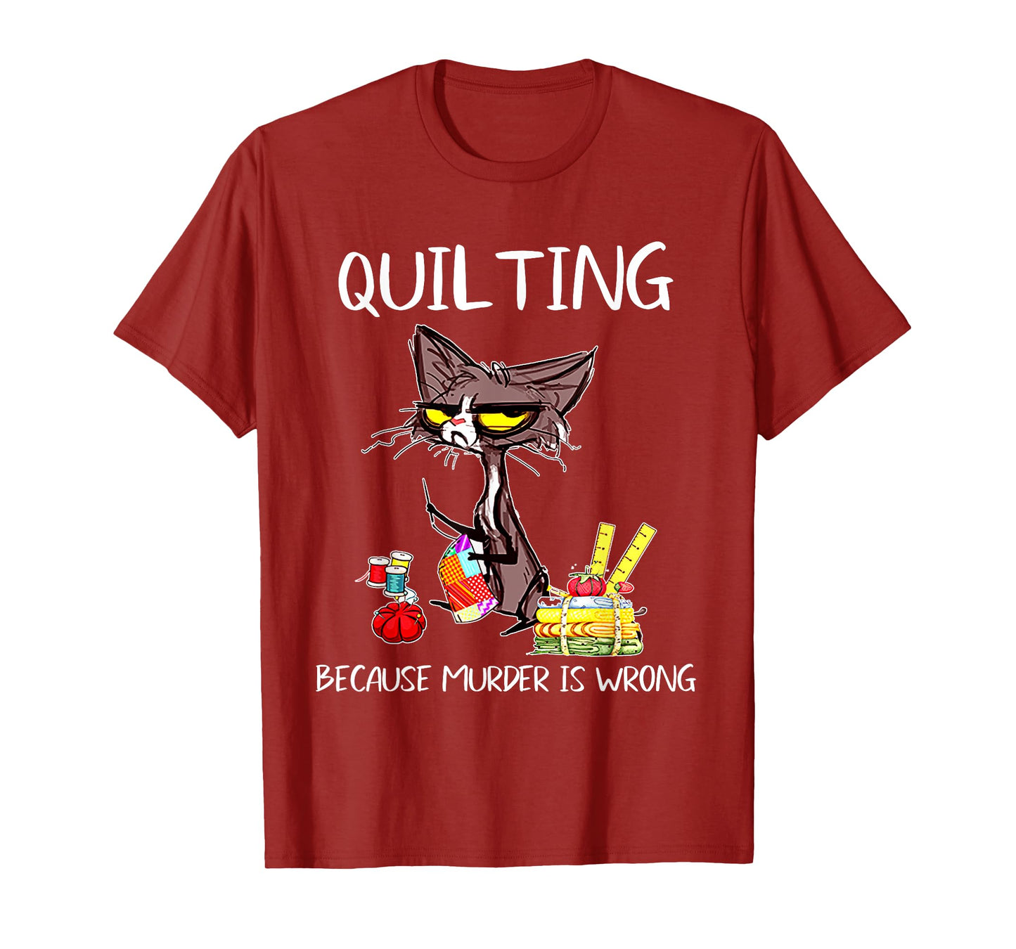 Quilting Because Murder Is Wrong Quilting Quilter Sewer sew T-Shirt