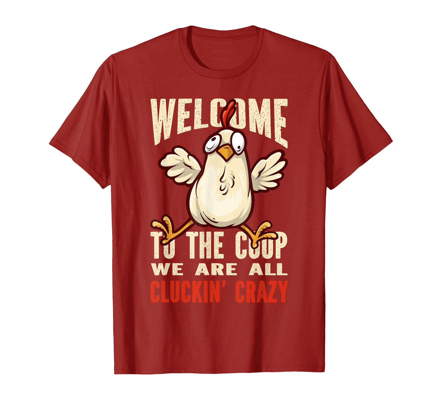 Welcome to the coop cluckin' crazy Chicken - Chicken Food T-Shirt