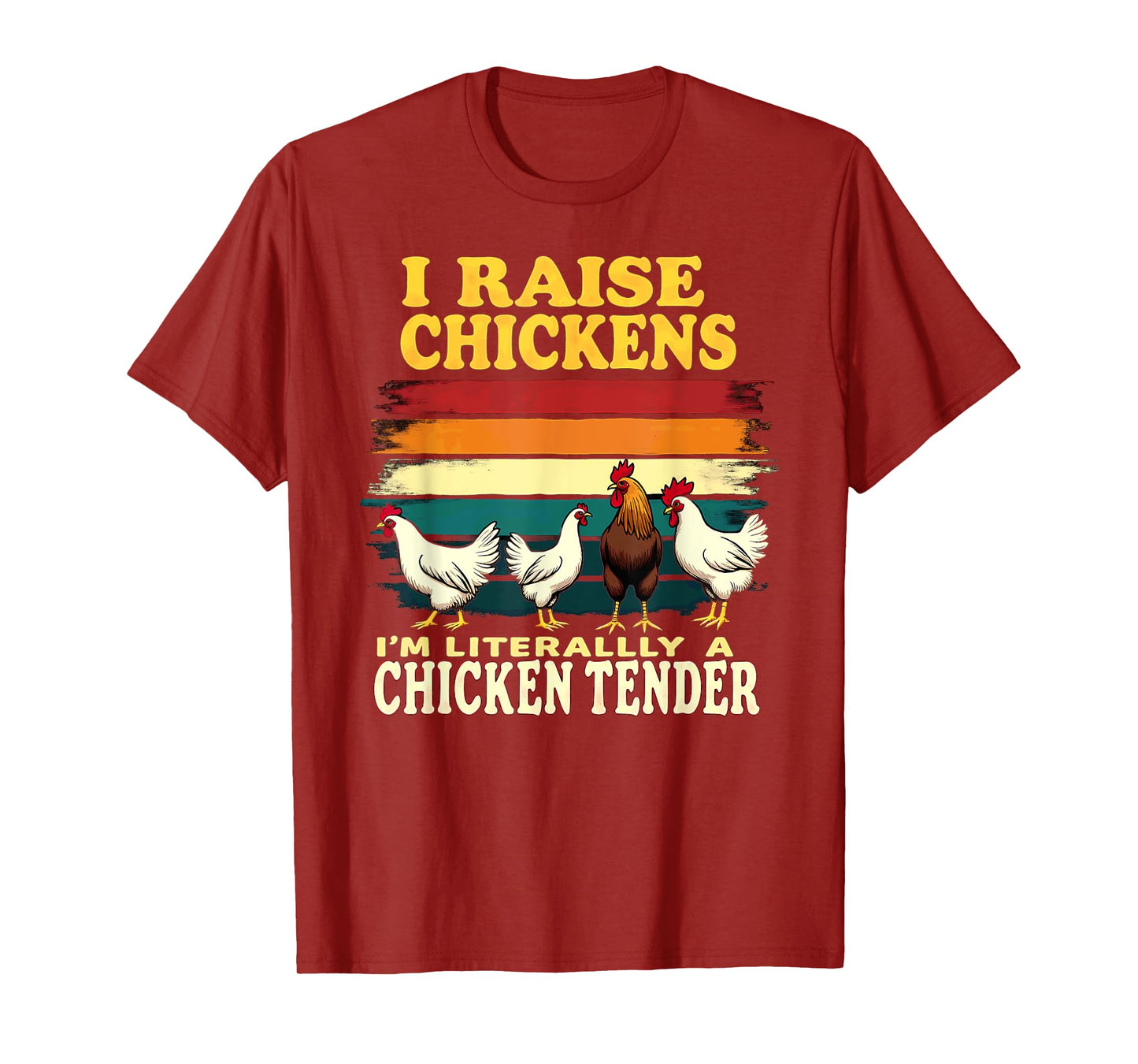 Humor Farmer I Raise Chickens I'm Literally A Chicken Tender T-Shirt