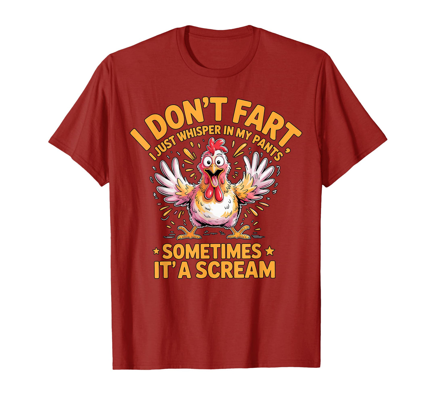 I Don’t Fart Sometimes It’s a Scream Chicken T-Shirt