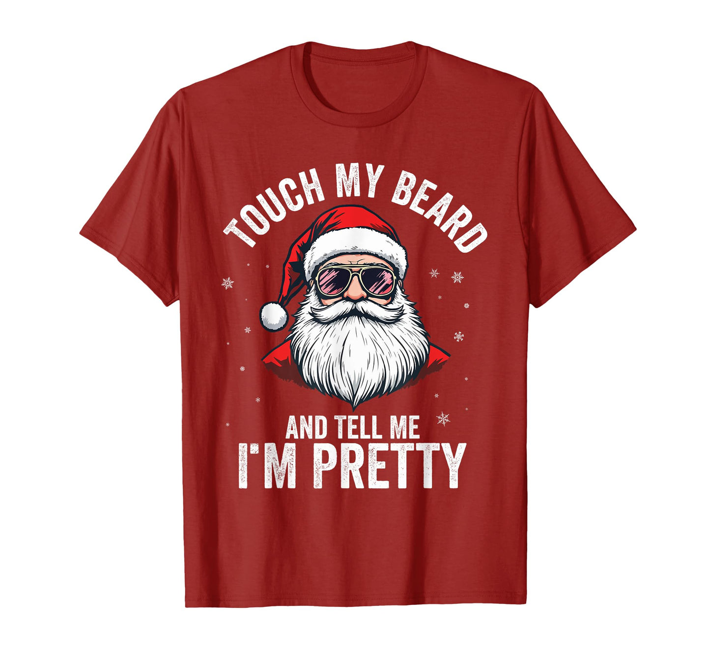 Touch My Beard And Tell Me I'M Pretty Funny Beard Christmas T-Shirt