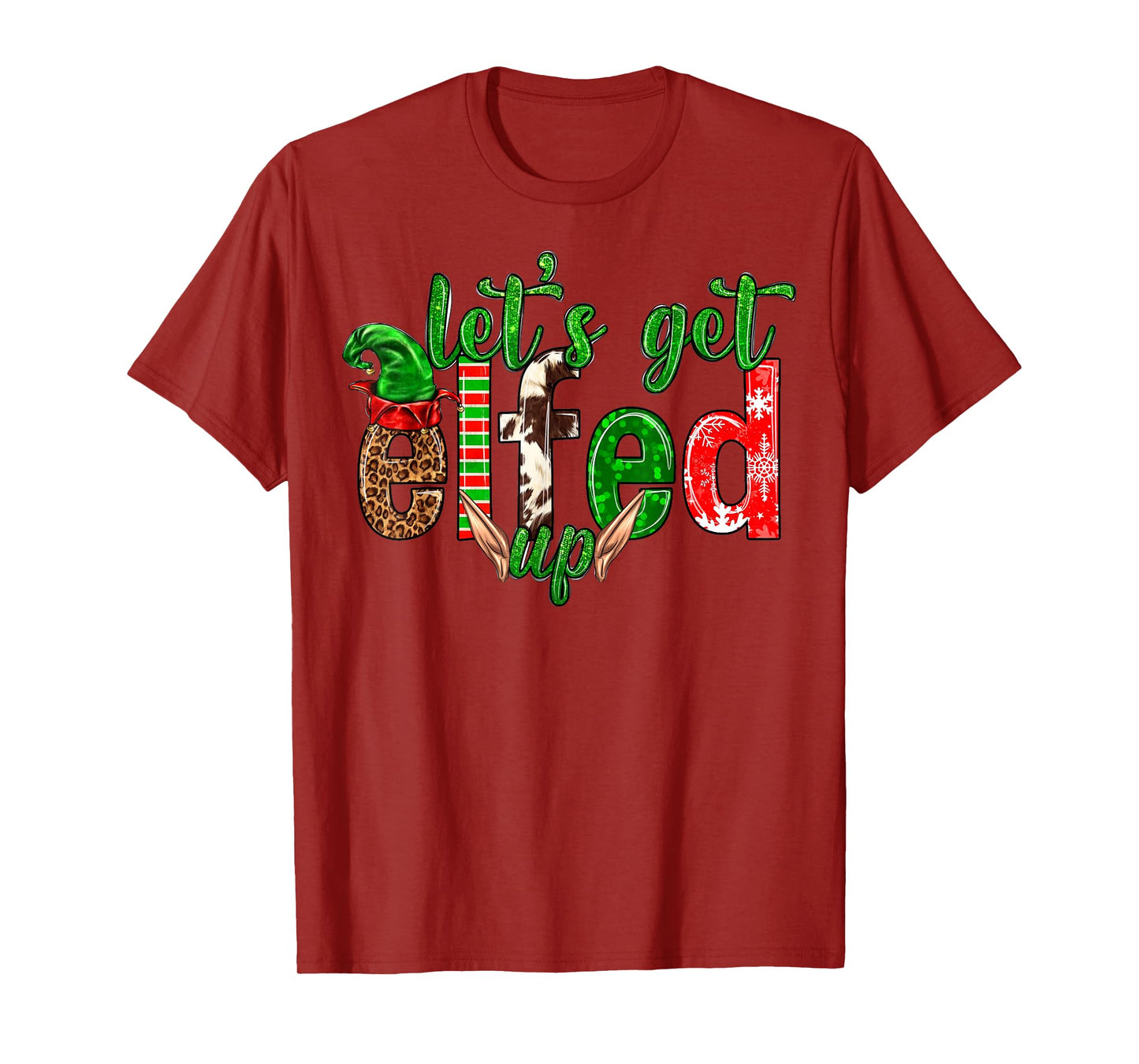 Let 's Get Elfed Up Christmas Matching Family Men Women Kid T-Shirt