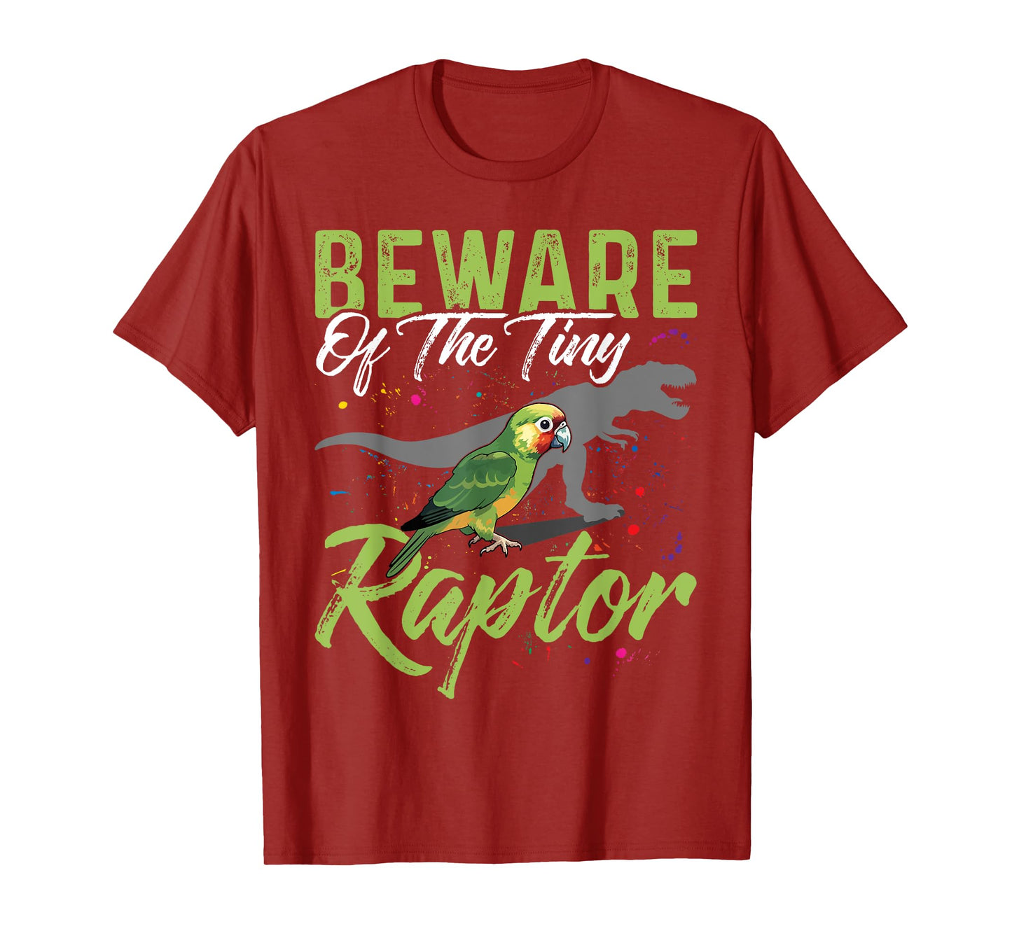 Beware Of The Tiny Raptor Shirt Conure Green Cheek Conure T-Shirt