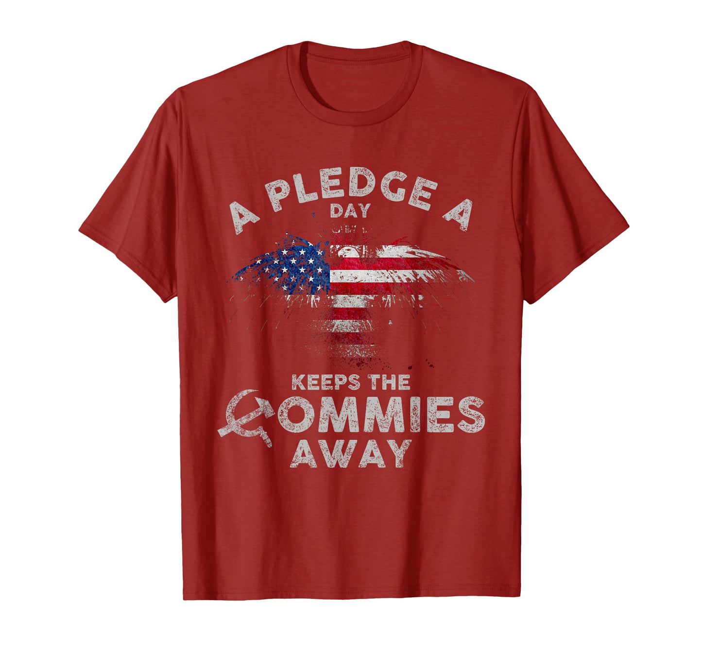 A Pledge Day Keeps The Commies Away Patriotic Eagle American T-Shirt for Women Men