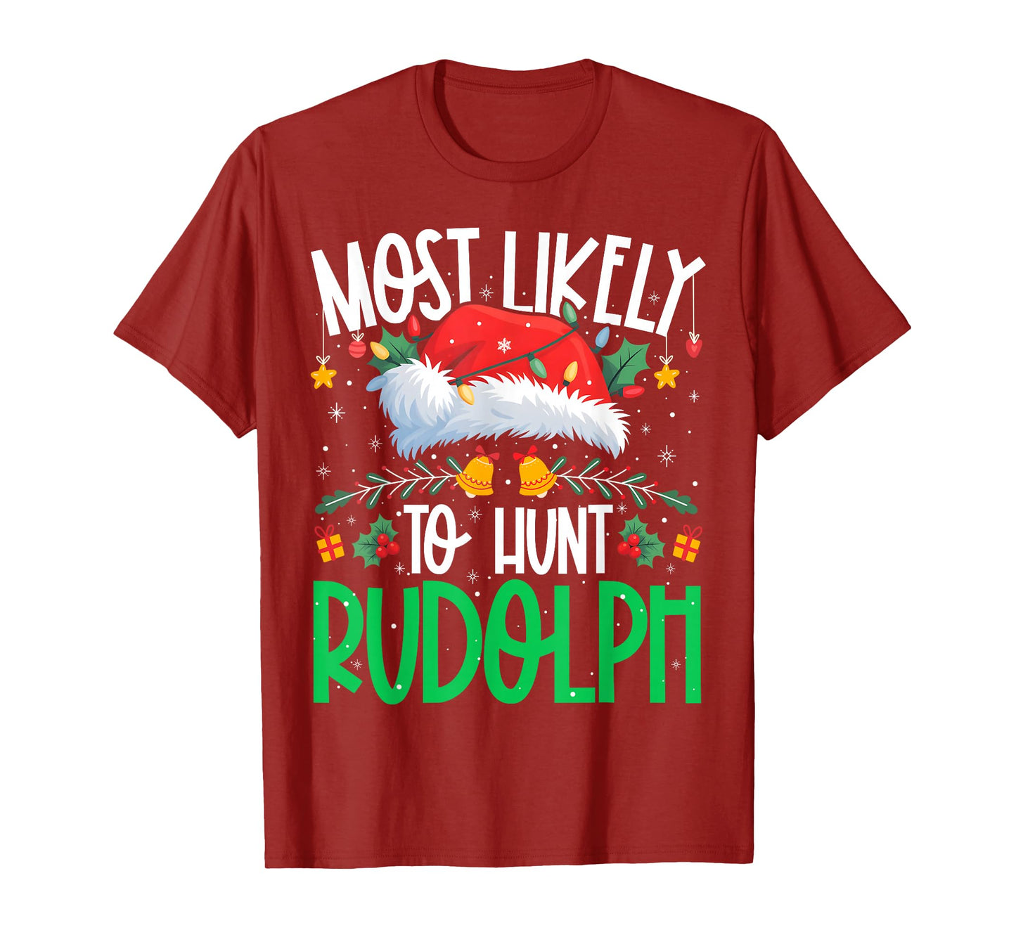 Most Likely to Hunt Rudolph Funny Matching Xmas T-Shirt