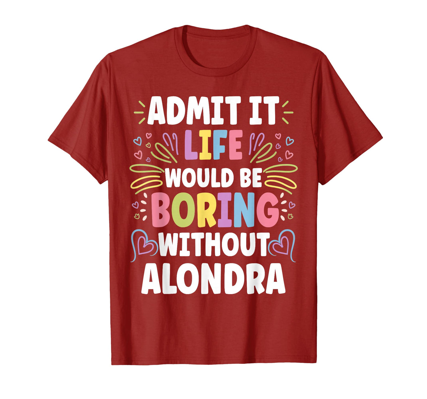 ALONDRA Personalized Name Funny Cute Custom ALONDRA Name T-Shirt