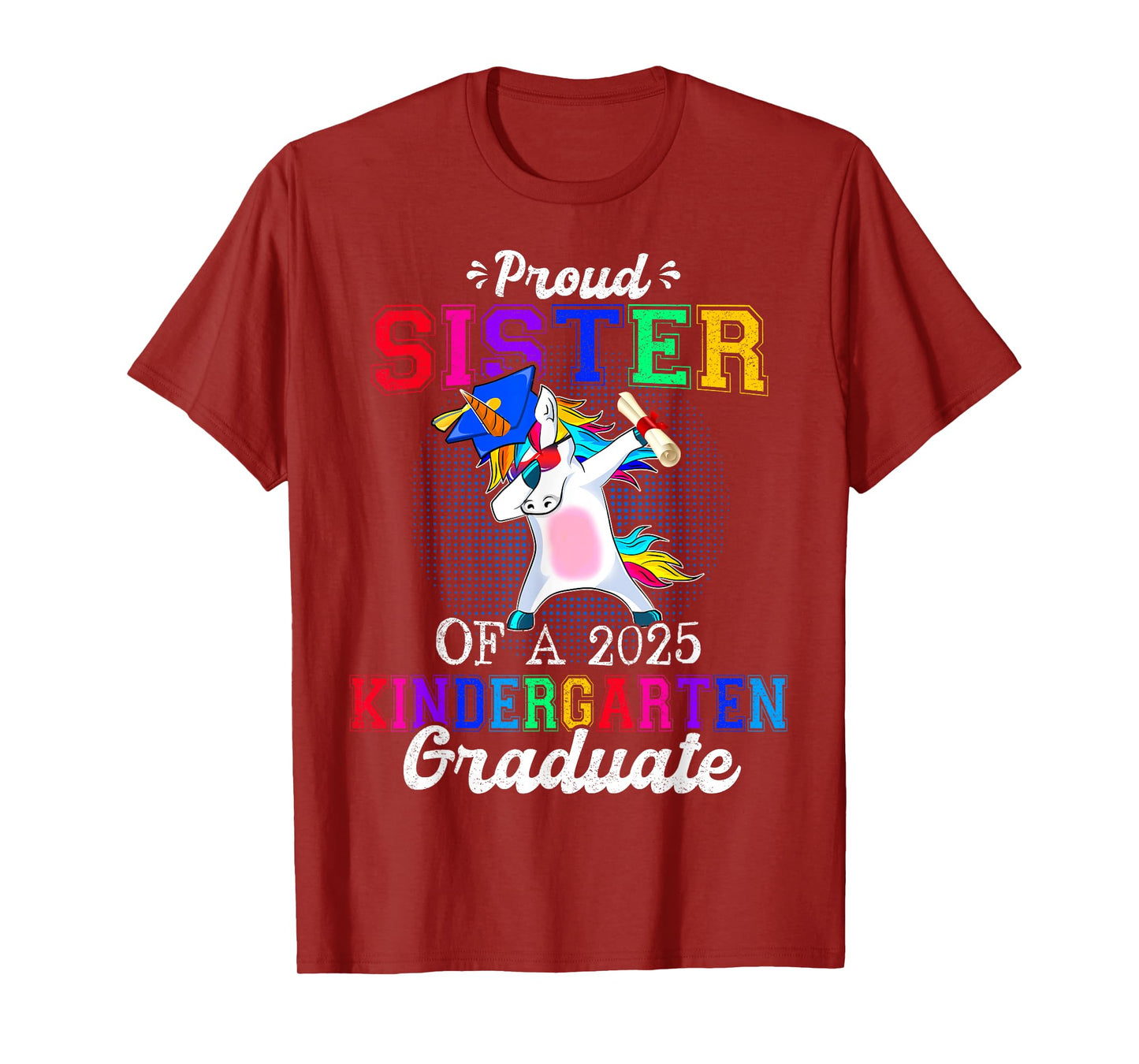 Proud Sister Of A 2025 Kindergarten Graduate Unicorn Dabbing T-Shirt
