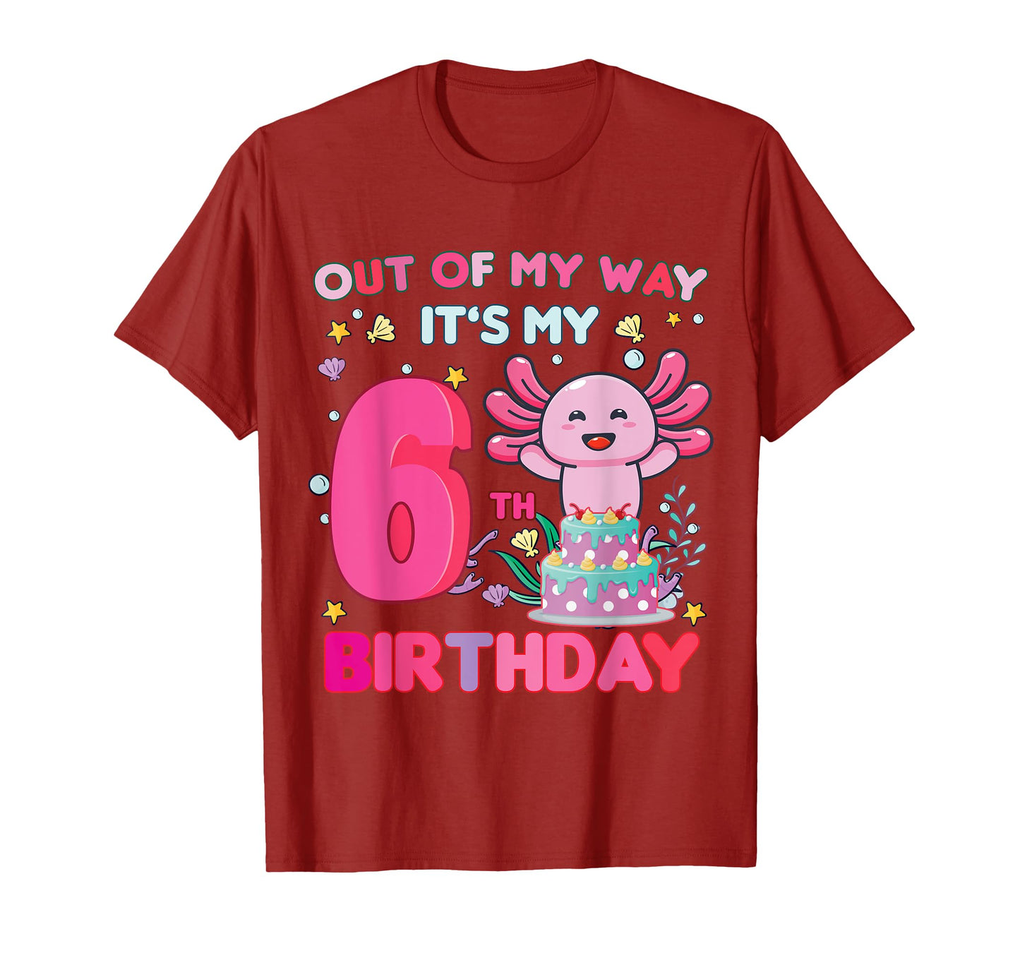 Out of my way it's my 6th birthday Axolotl 6 year old girl T-Shirt