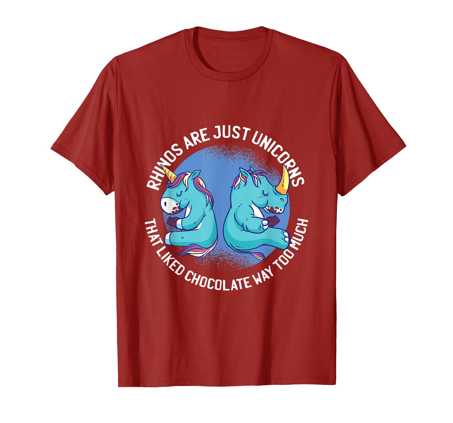 Funny Unicorns Are Just Rhinos That Liked Chocolate Too Much T-Shirt