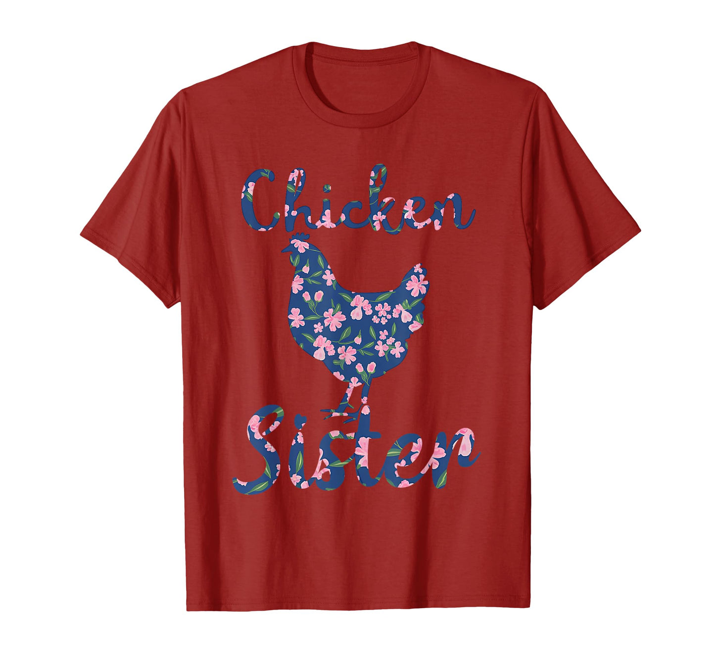 Chicken Sister Floral Chicken Lovers Women Girls Mothers Day T-Shirt