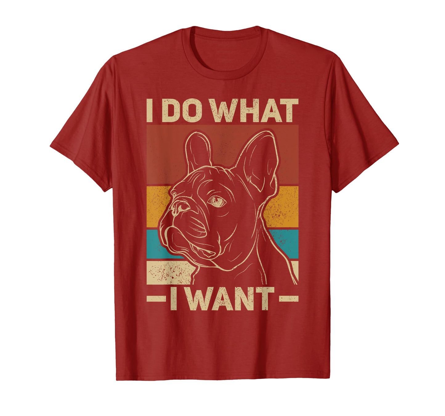I Do What I Want Dog Lover Owner Retro Animal French Bulldog Men Women Kids T-Shirt