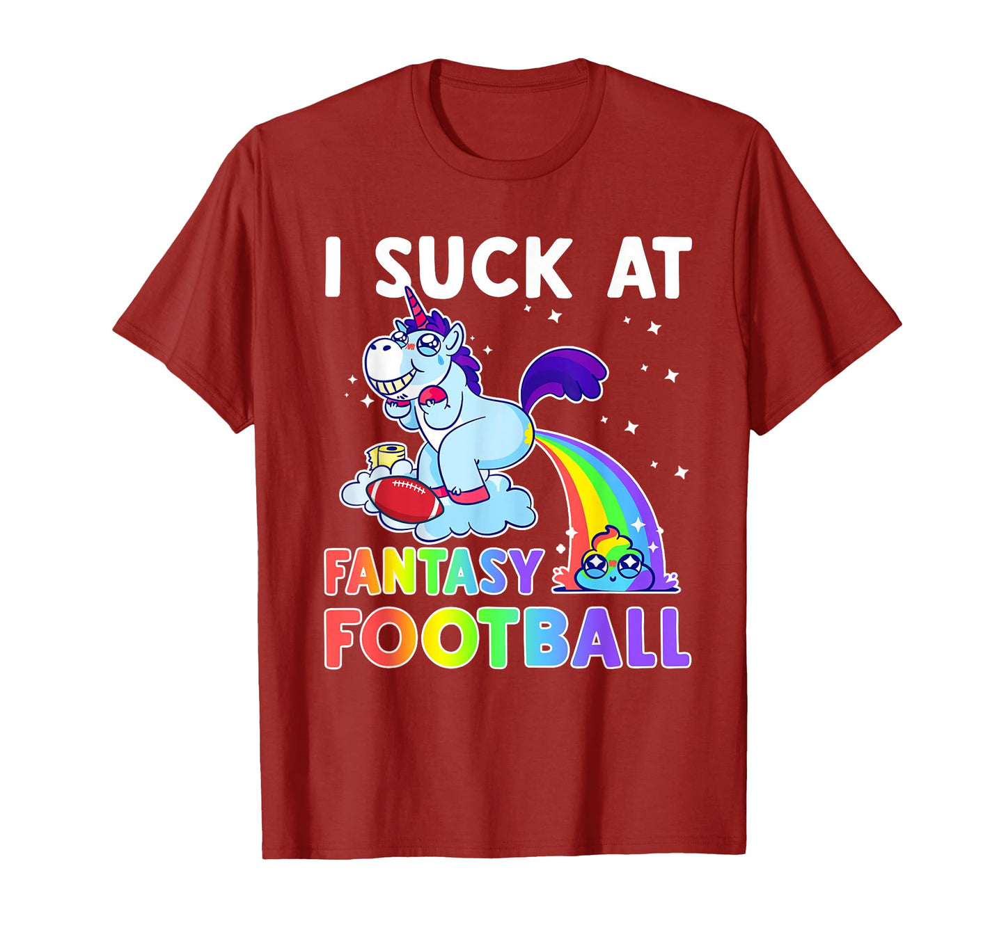 I Suck At Fantasy Football Rainbow Unicorn Poop Funny Loser T-Shirt