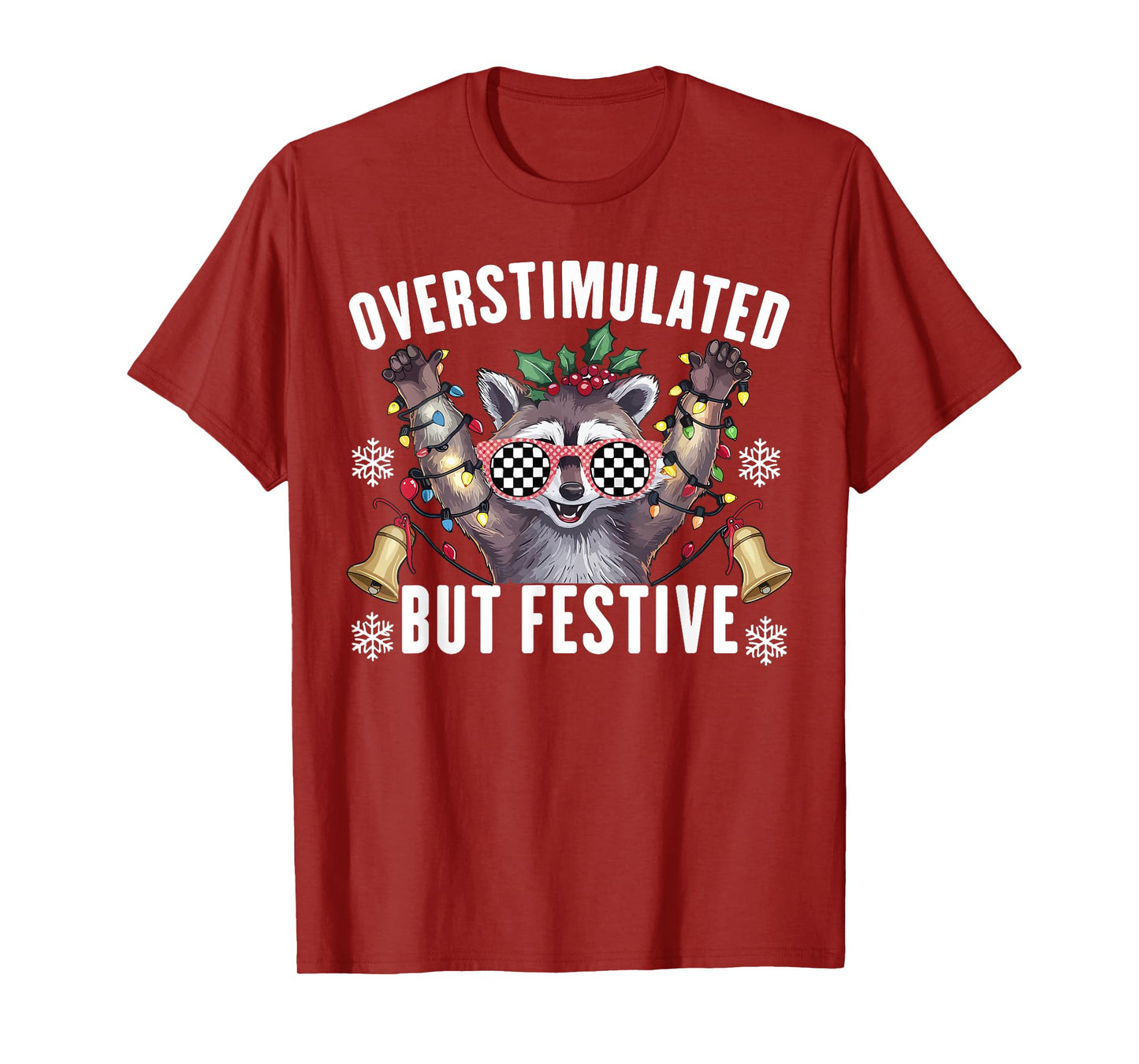 Overstimulated But Festive Funny Raccoon Christmas T-Shirt